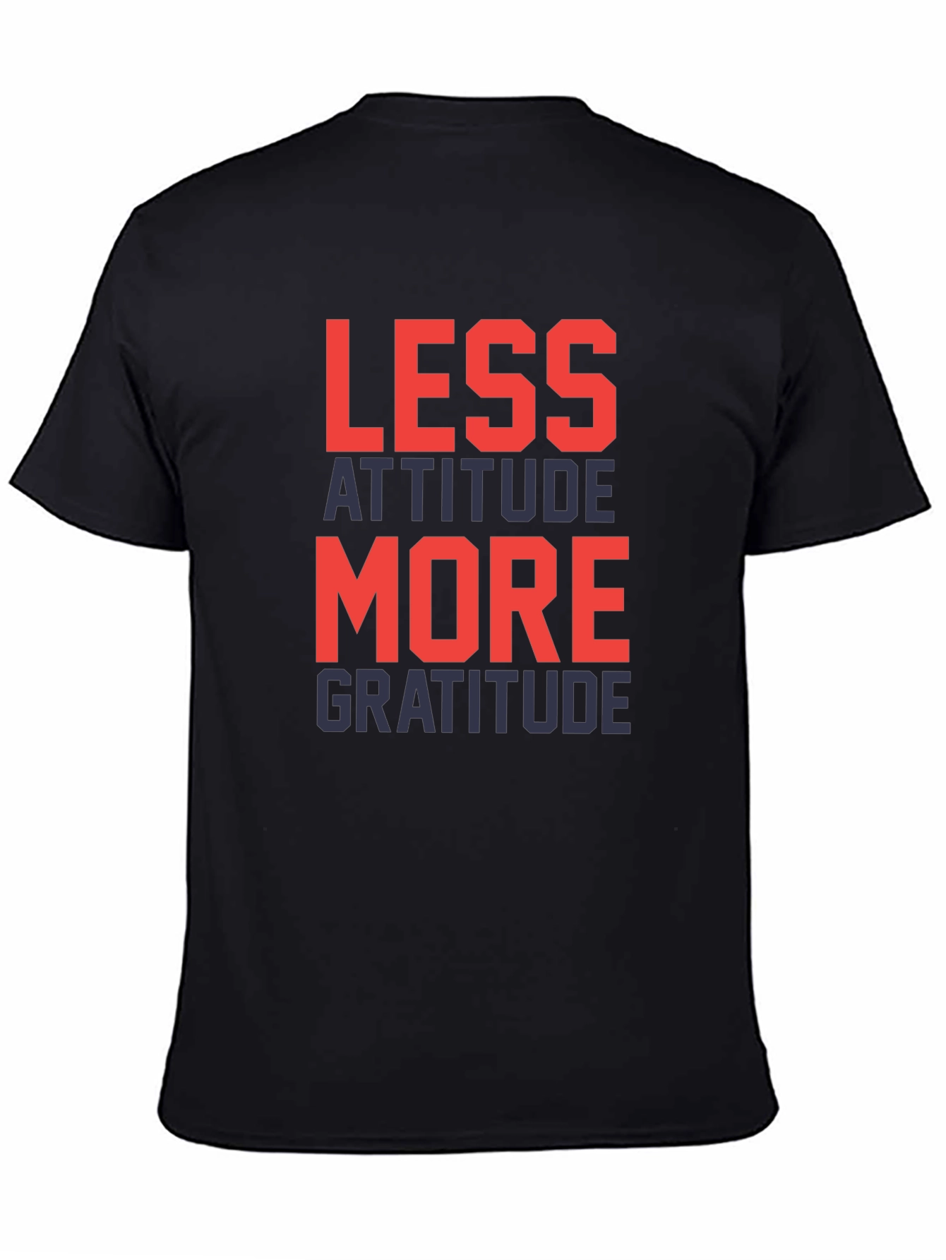 Less Attitude More Gratitude Graphic T-Shirt