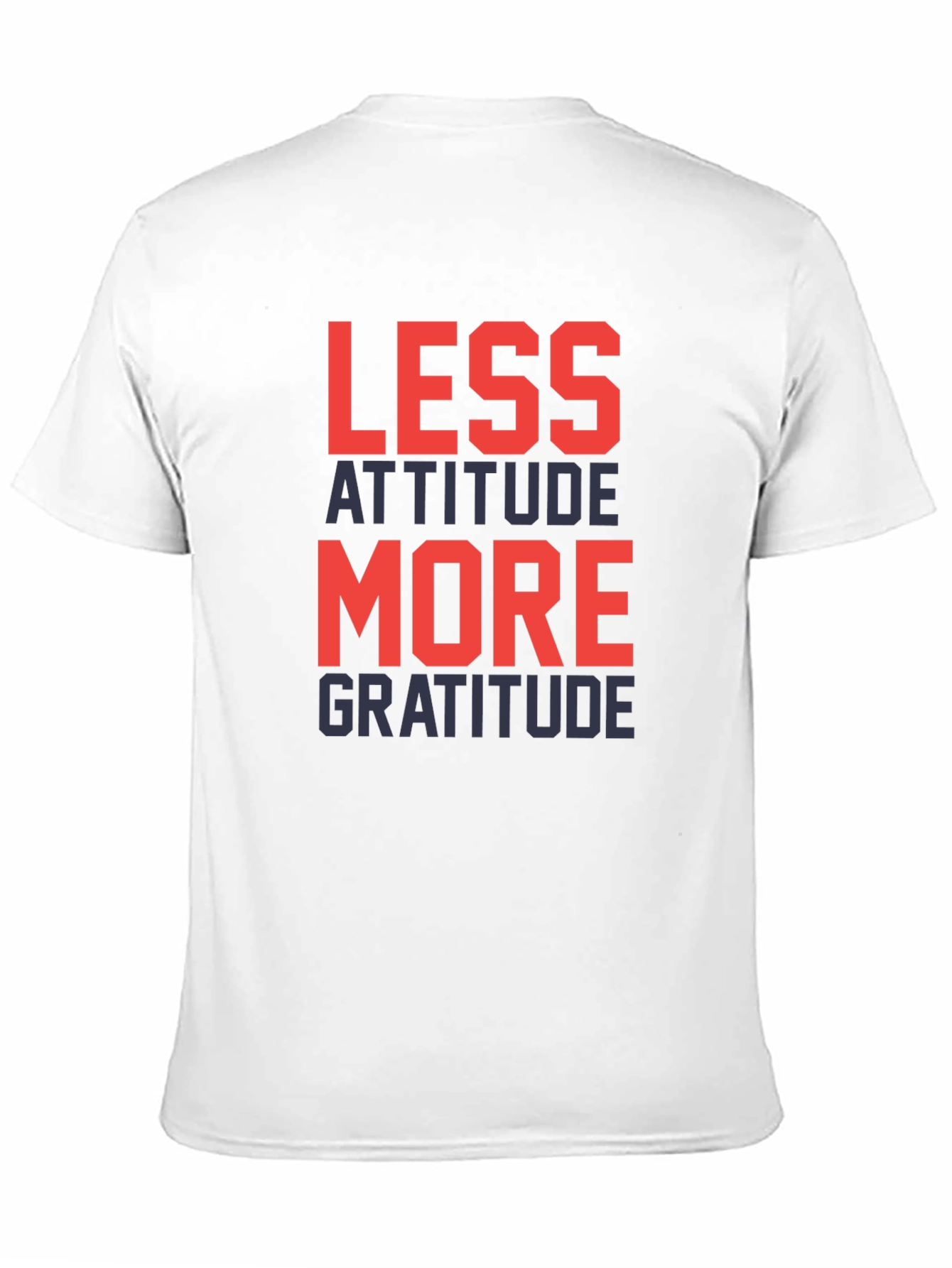 Less Attitude More Gratitude Graphic T-Shirt