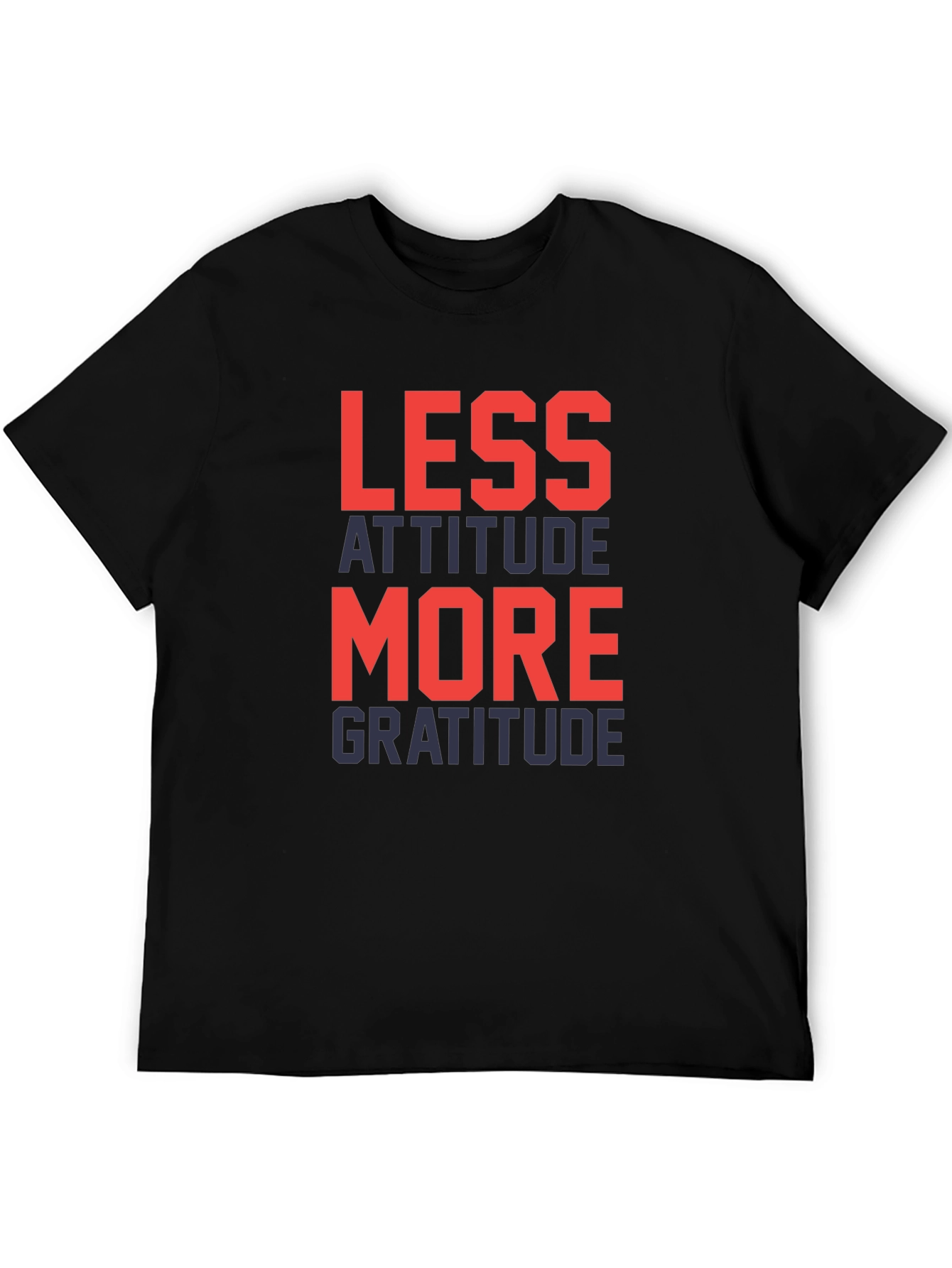 Less Attitude More Gratitude Graphic T-Shirt