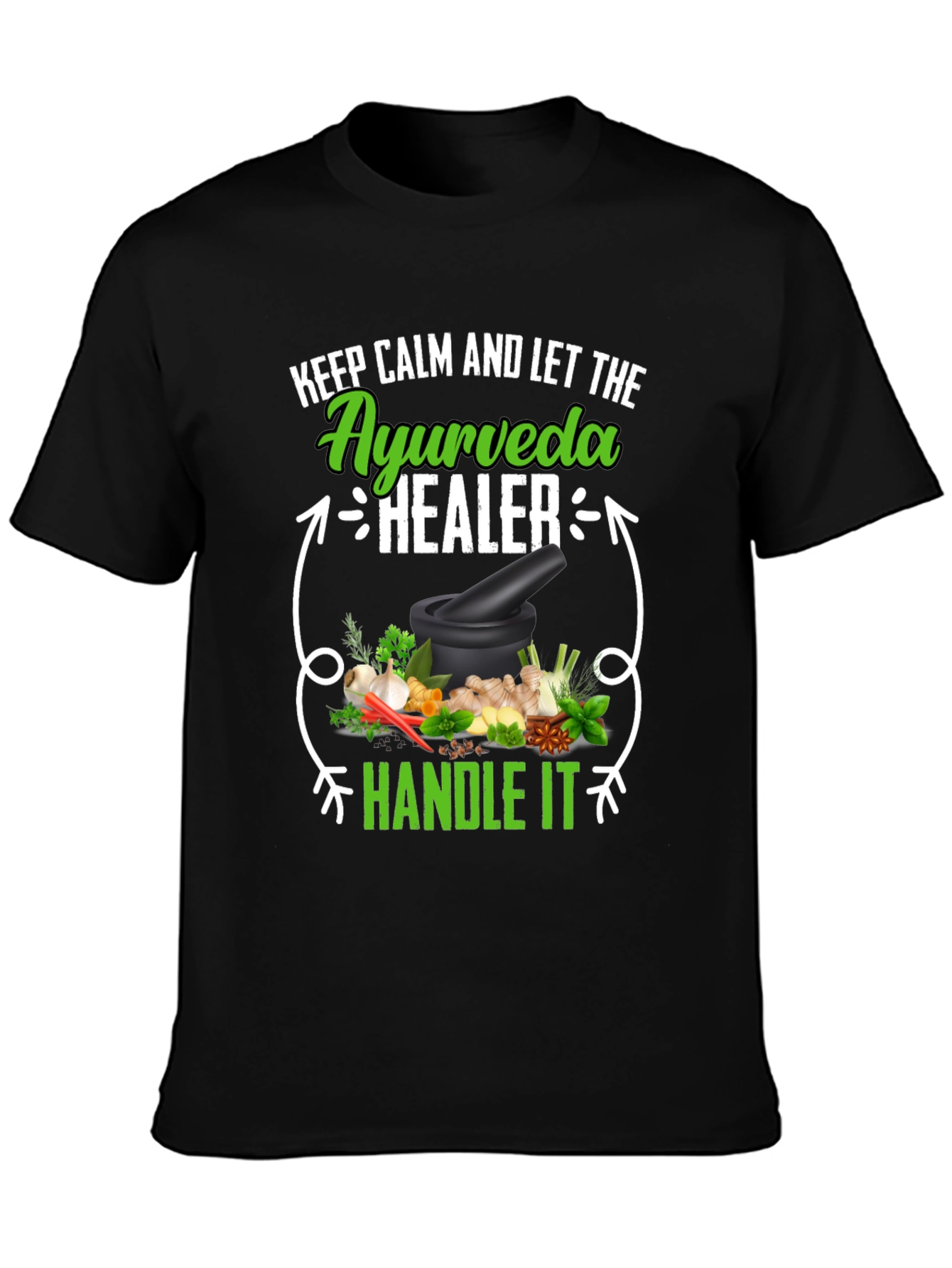 Ayurveda Healer T-Shirt: Keep Calm & Handle It!