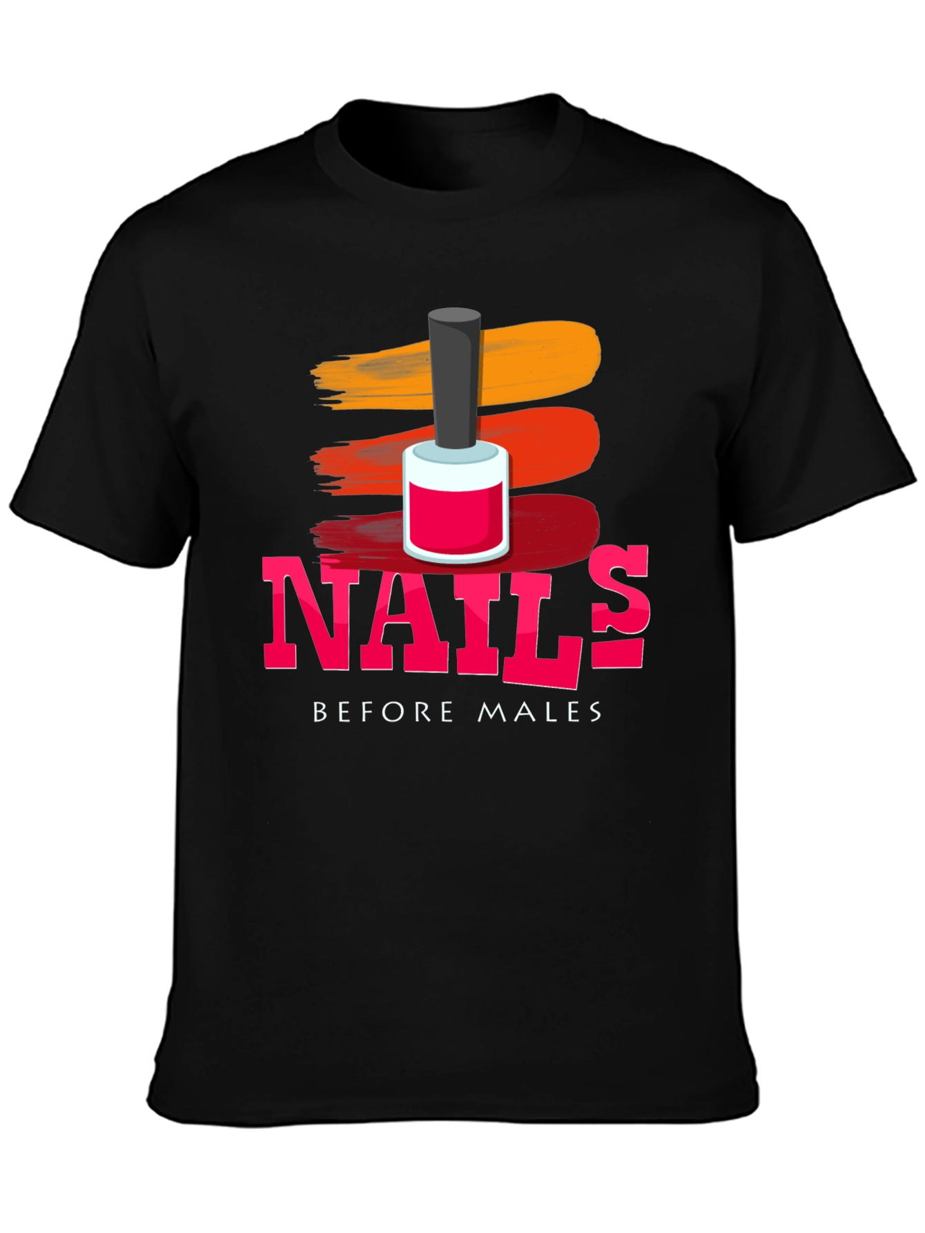 Nails Before Males T-Shirt - Fashionable & Fun