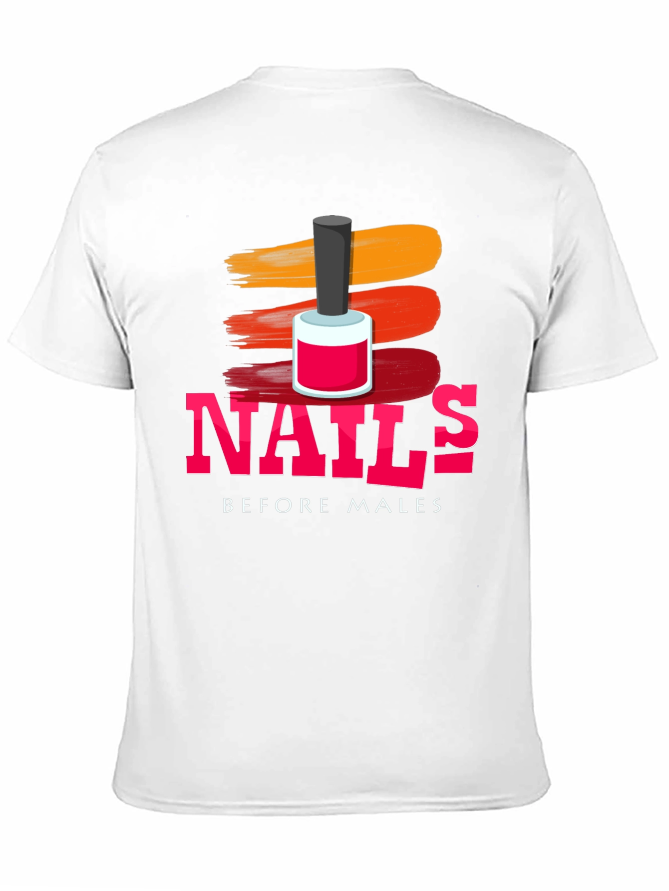 Nails Before Males T-Shirt - Fashionable & Fun