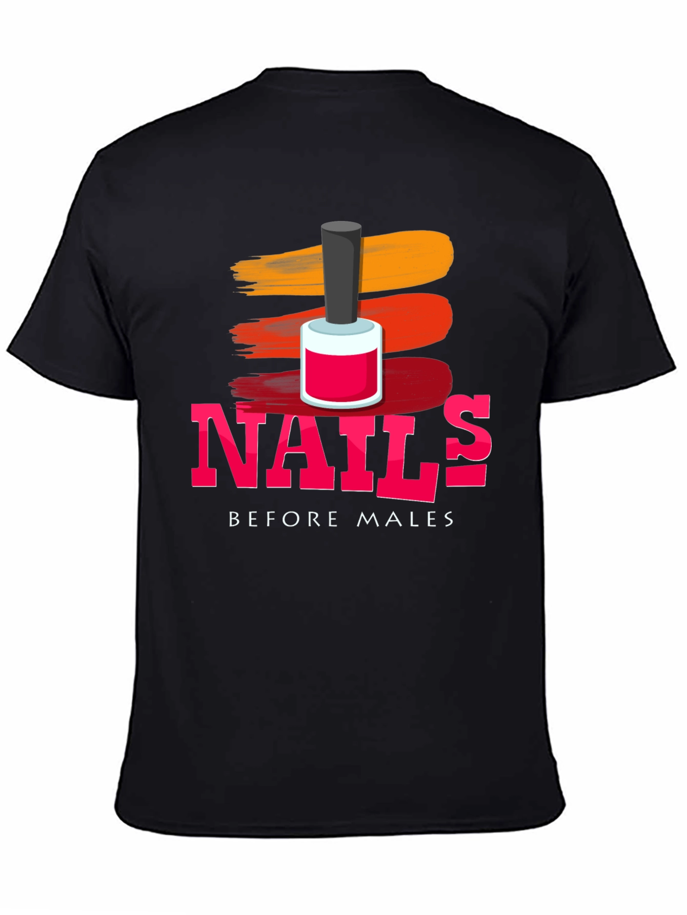 Nails Before Males T-Shirt - Fashionable & Fun