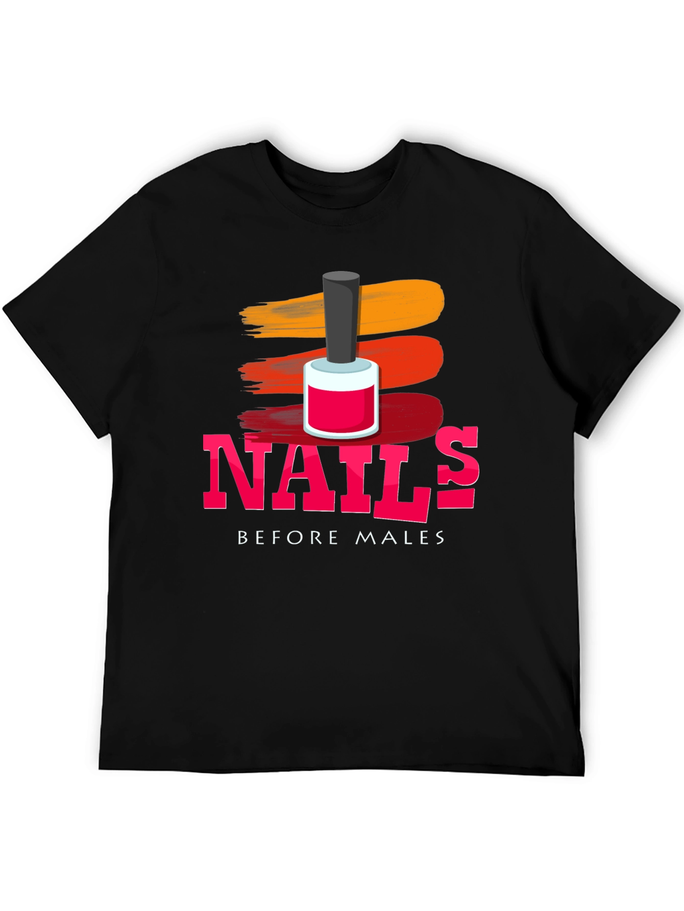 Nails Before Males T-Shirt - Fashionable & Fun