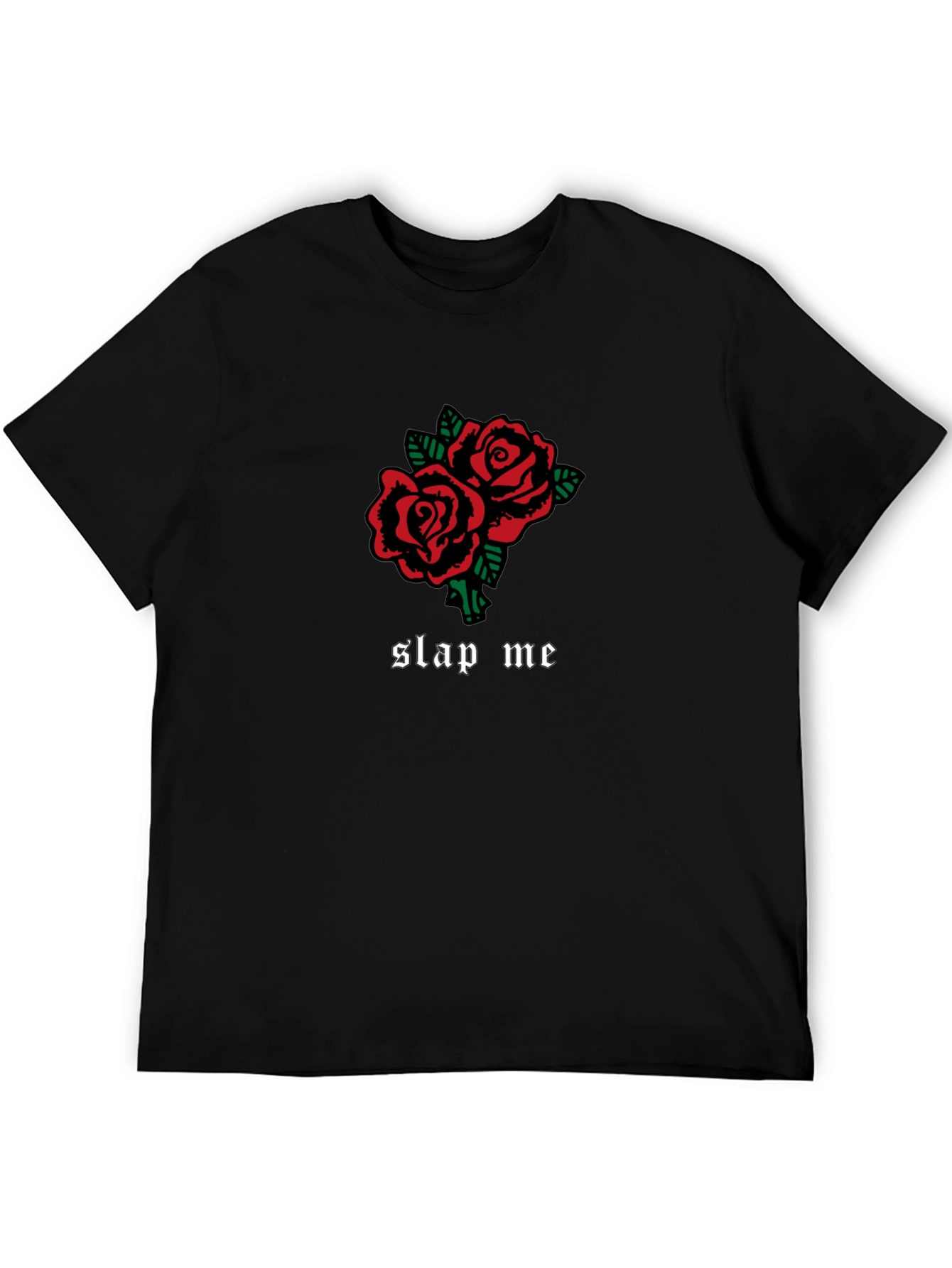 Roses Slap Me Graphic T-Shirt