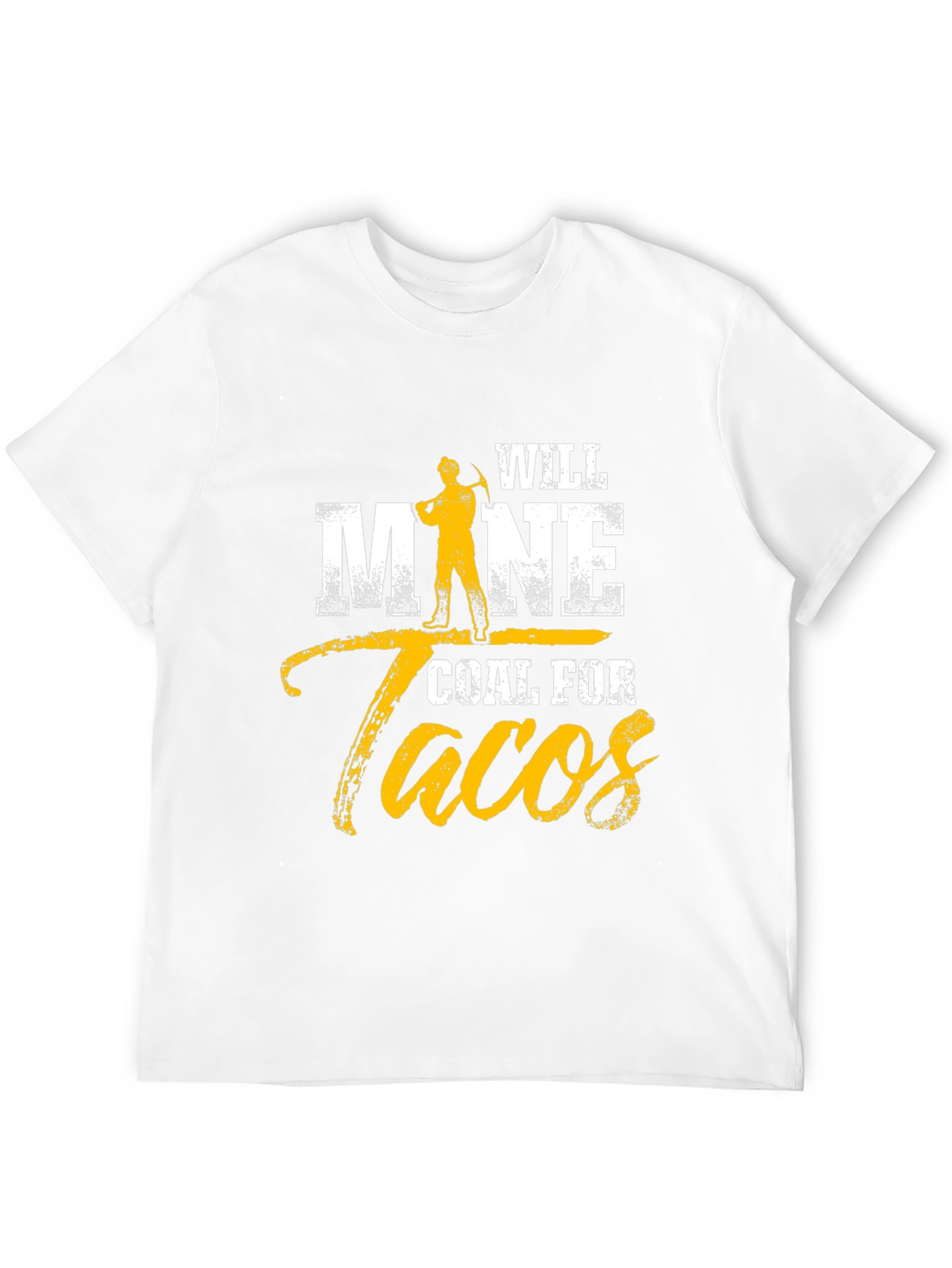 Will Mine Coal For Tacos Funny T-Shirt