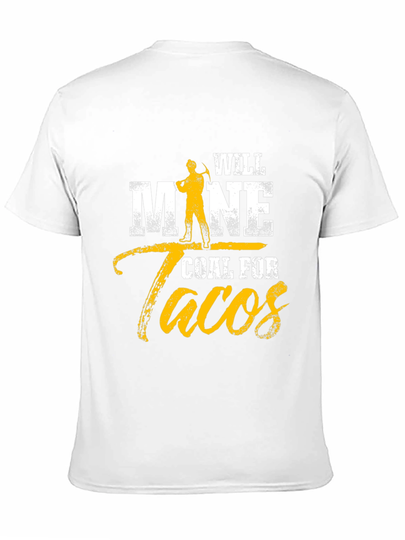 Will Mine Coal For Tacos Funny T-Shirt