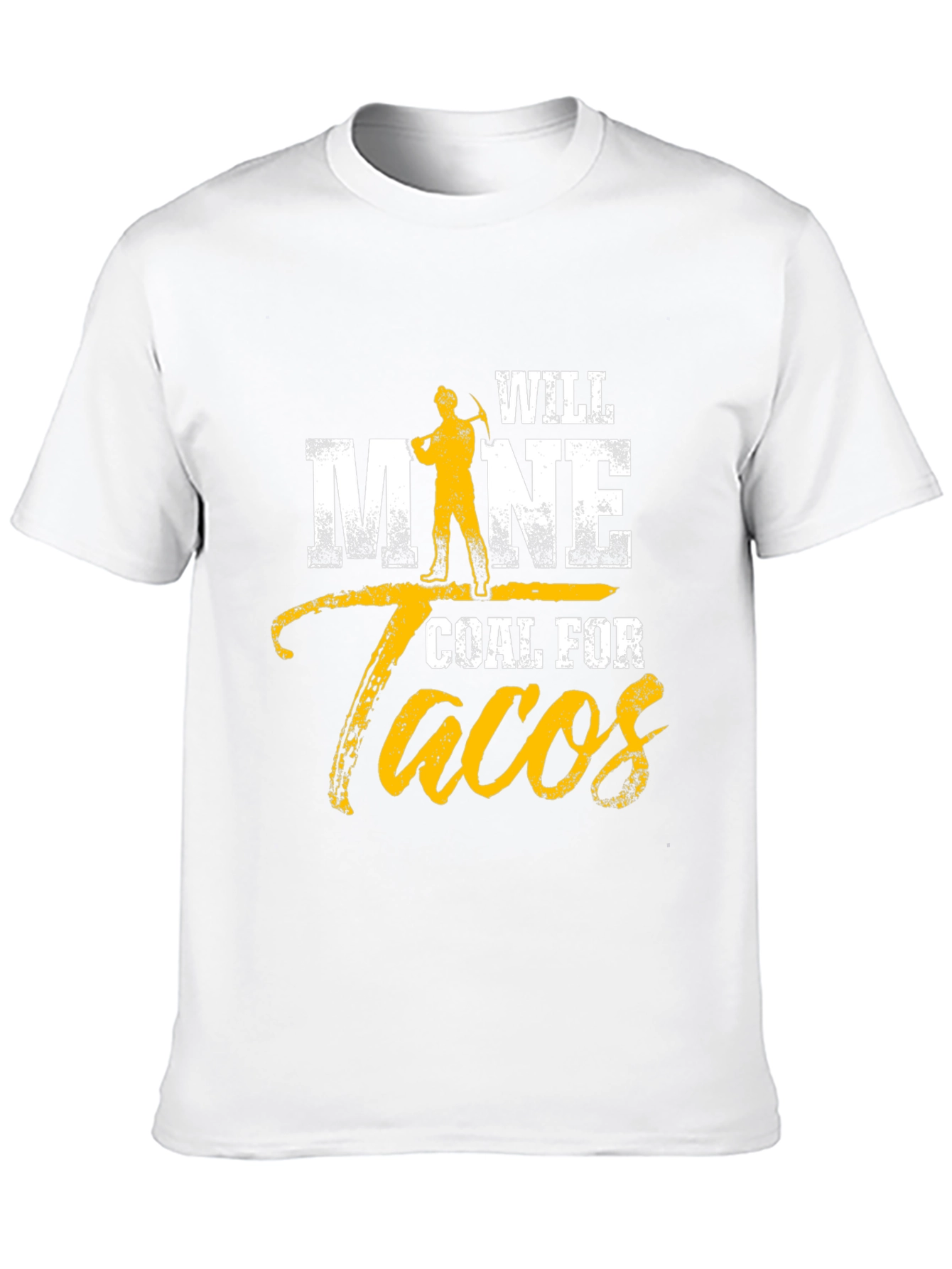 Will Mine Coal For Tacos Funny T-Shirt