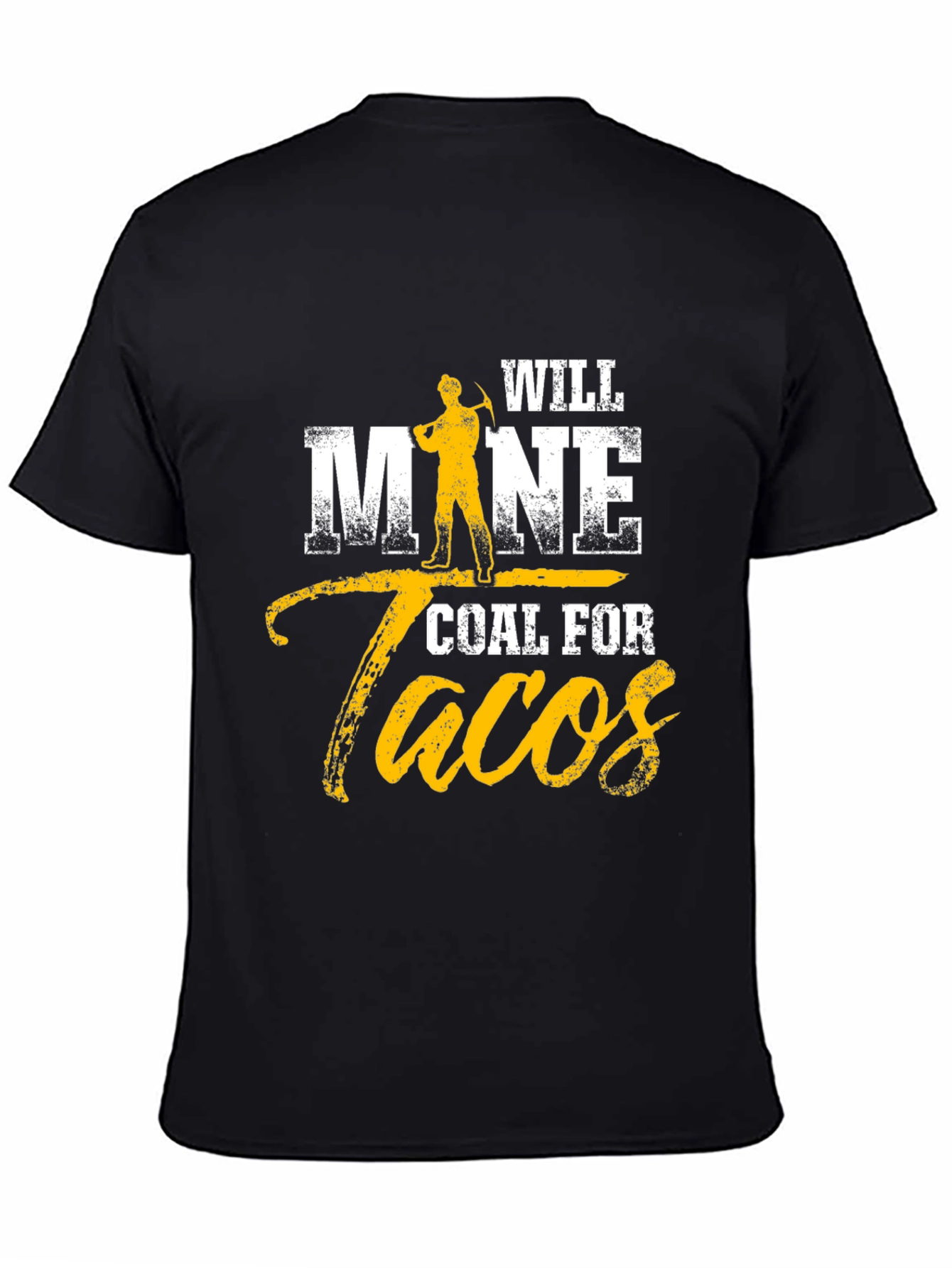 Will Mine Coal For Tacos Funny T-Shirt
