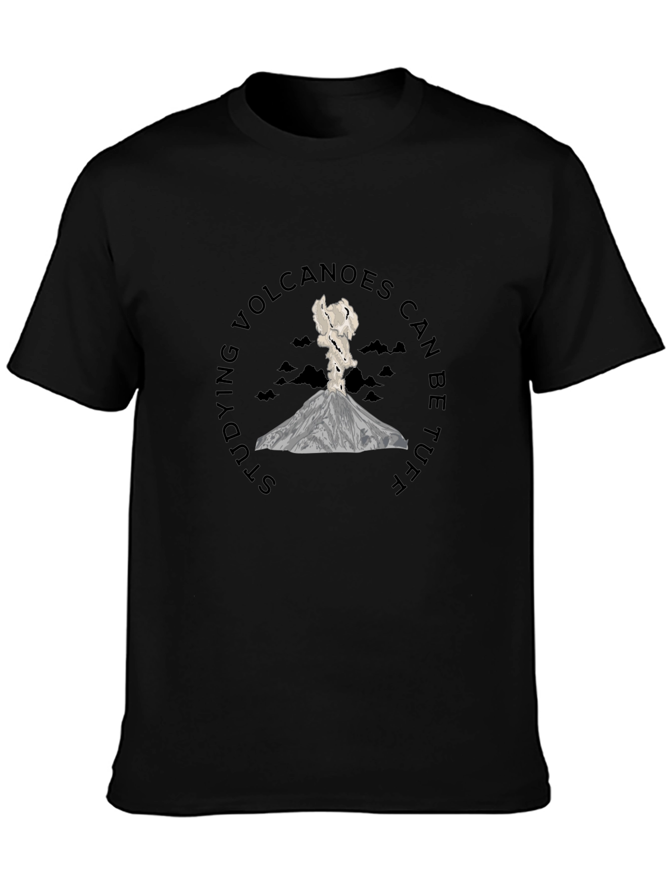 Volcano T-Shirt - Studying Volcanoes Can Be Tuff