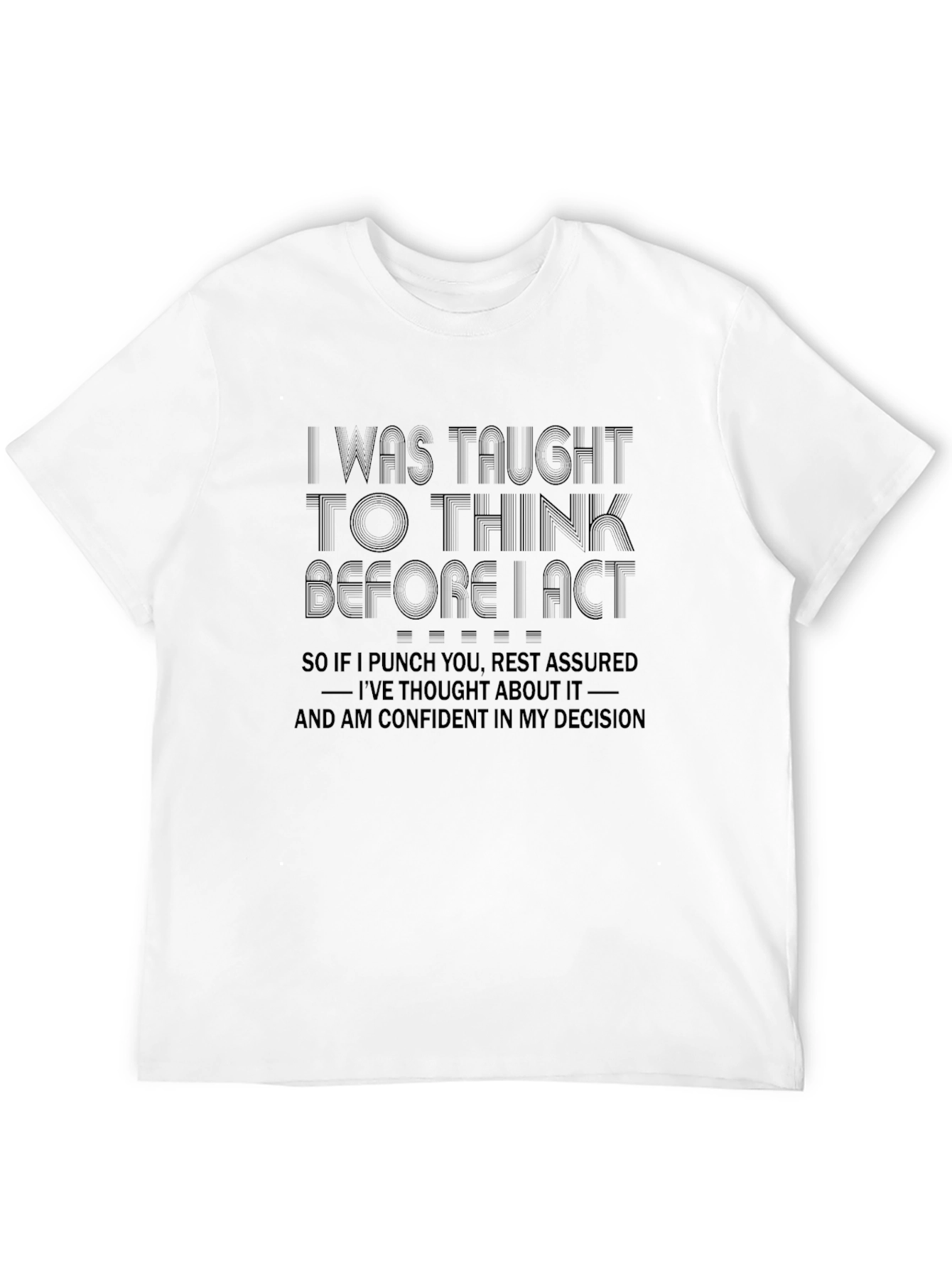 Think Before I Act Funny T-Shirt