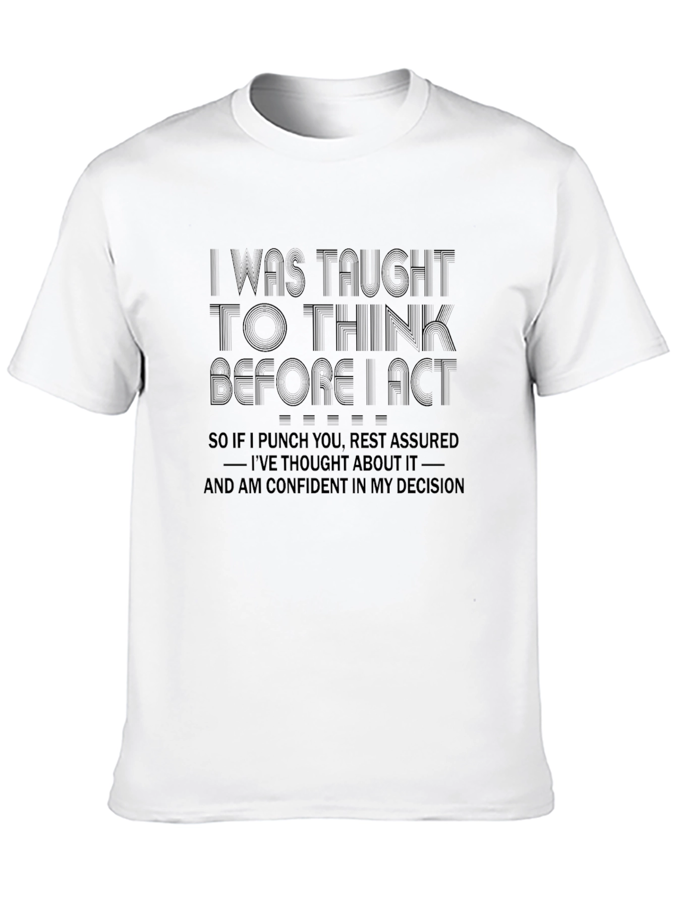 Think Before I Act Funny T-Shirt