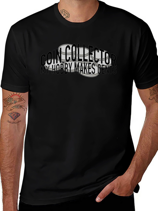 Coin Collector Hobby T-Shirt - My Hobby Makes Cents