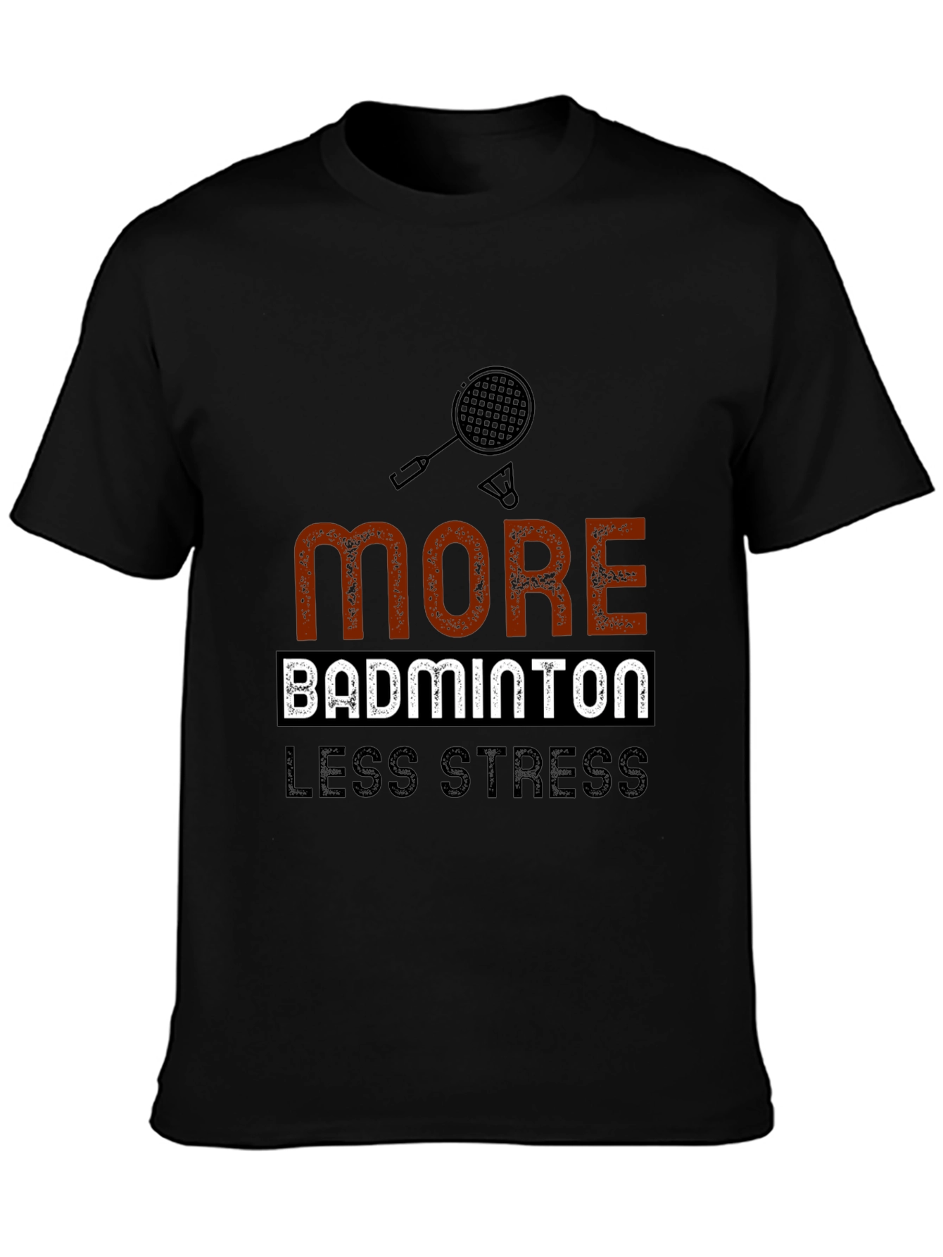 Badminton T-Shirt: More Badminton Less Stress