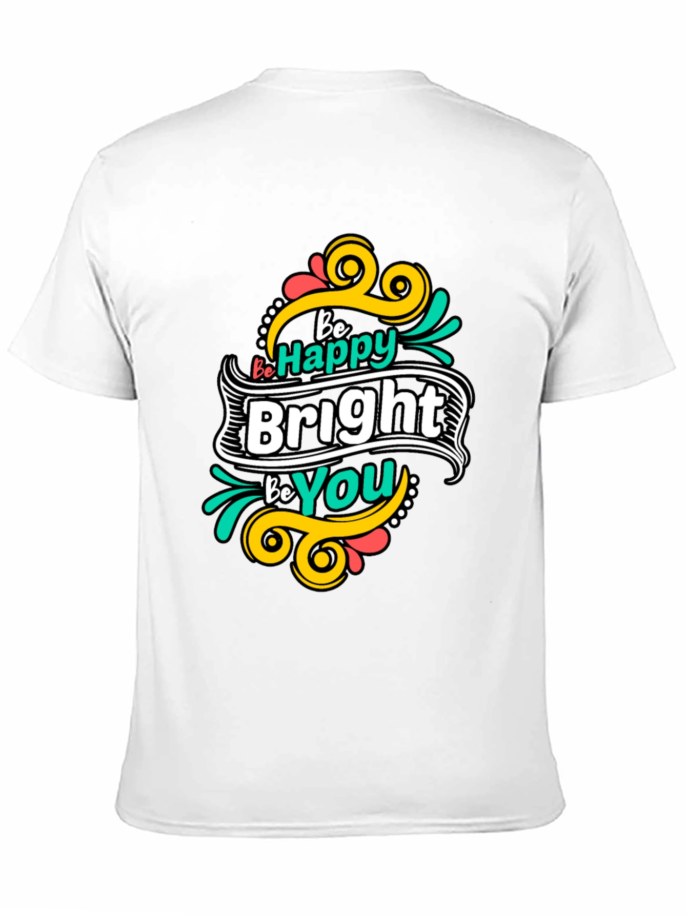 Be Happy Bright Be You Graphic Tee