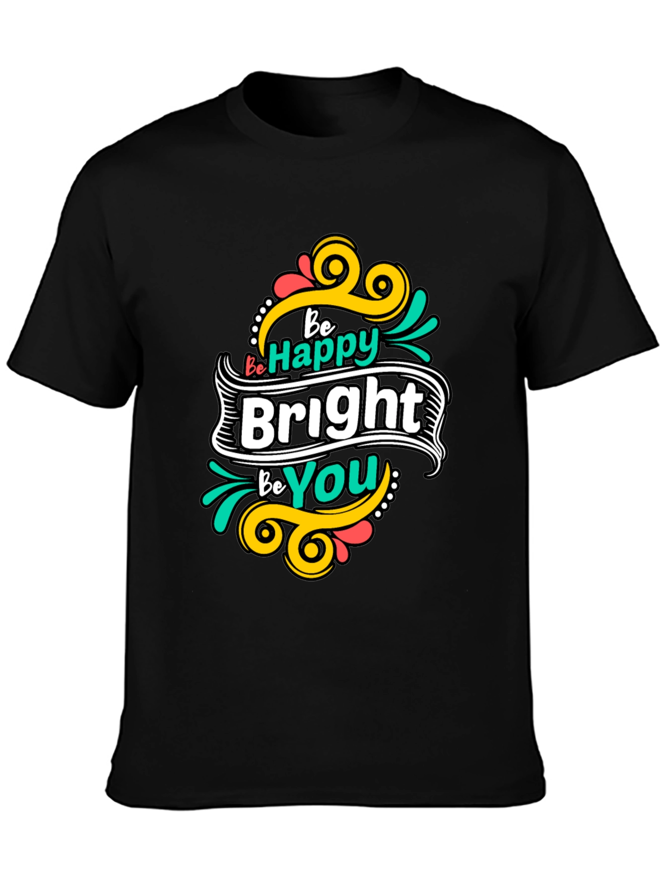 Be Happy Bright Be You Graphic Tee