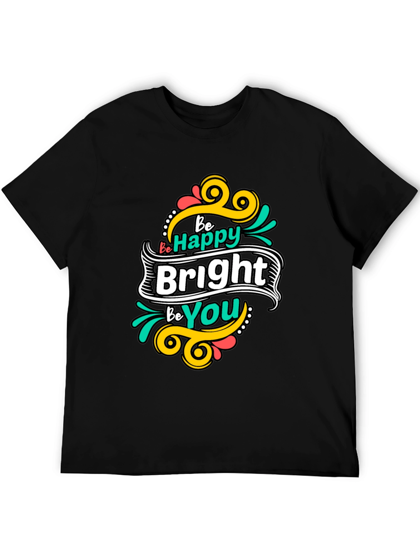 Be Happy Bright Be You Graphic Tee