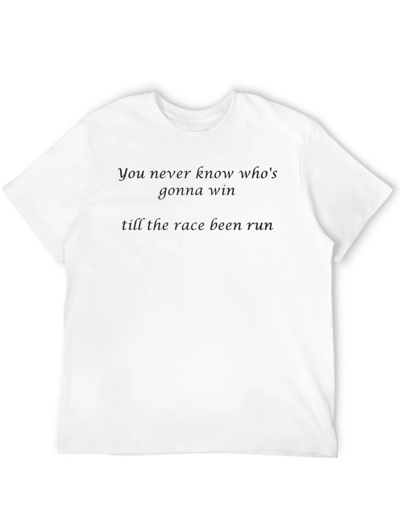 Motivational Race Quote Black T-Shirt
