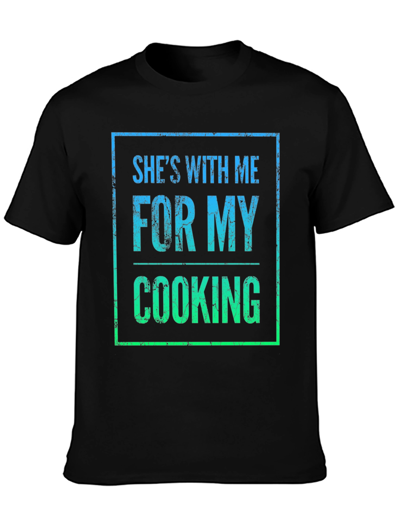 Shes With Me For My Cooking T-Shirt