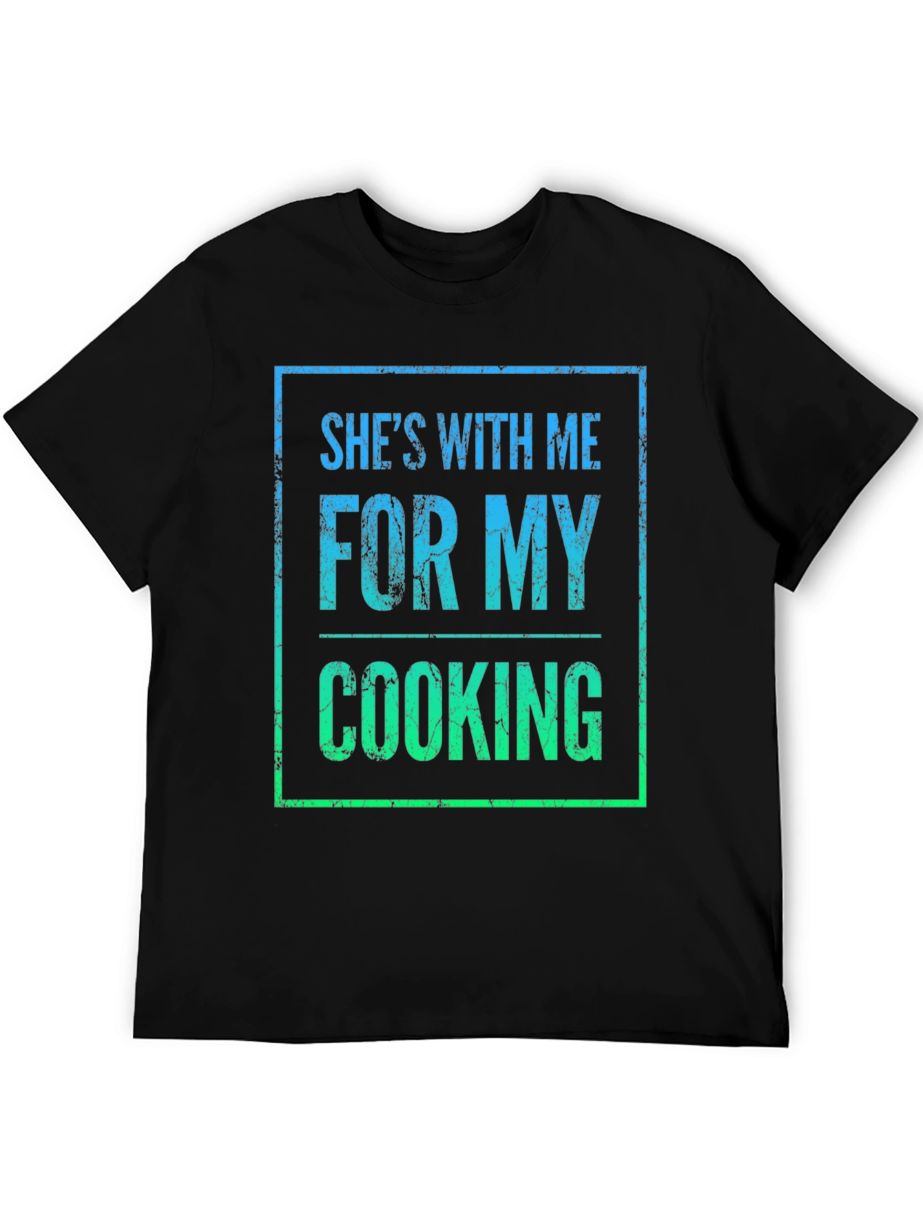 Shes With Me For My Cooking T-Shirt