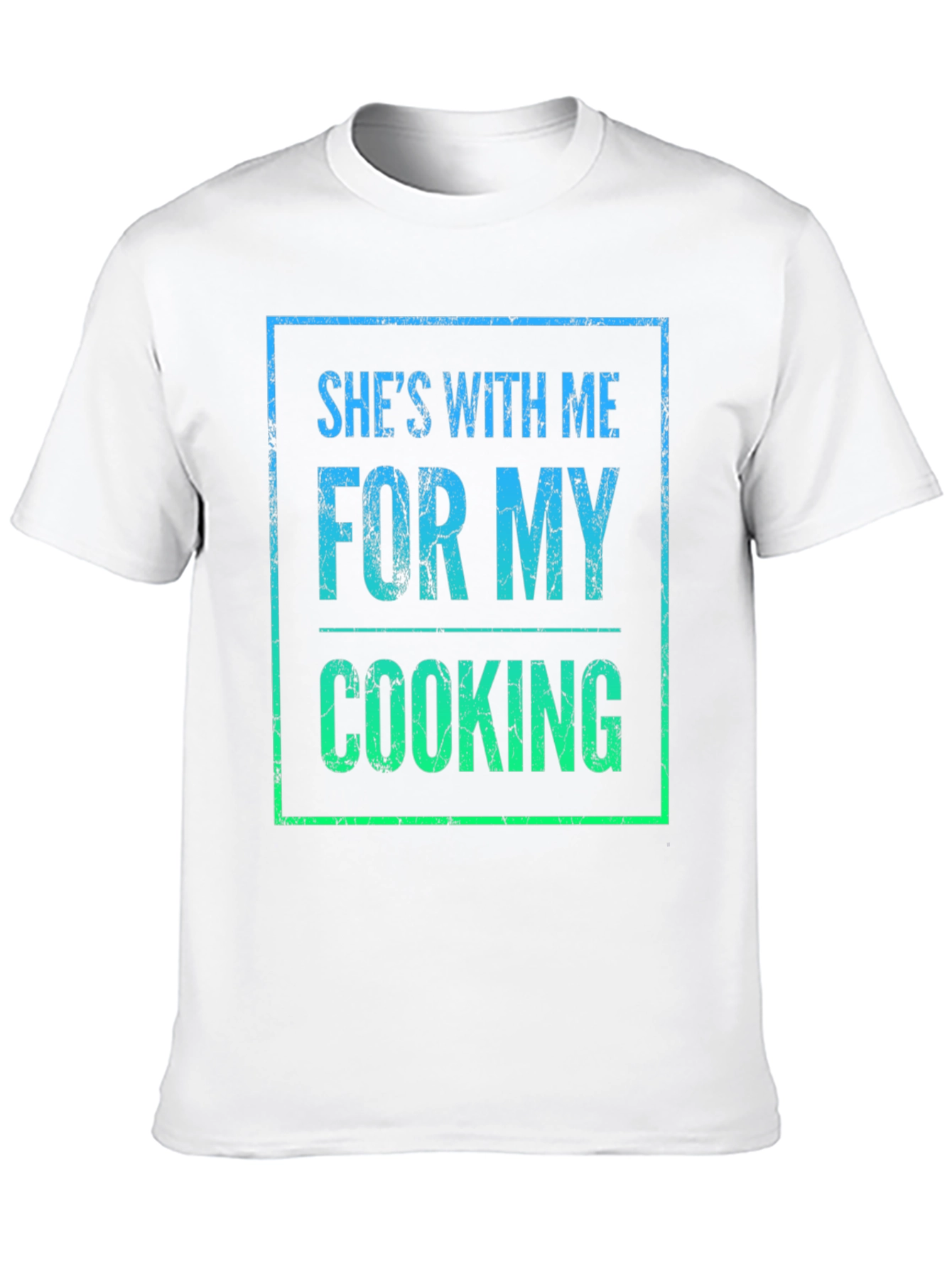 Shes With Me For My Cooking T-Shirt