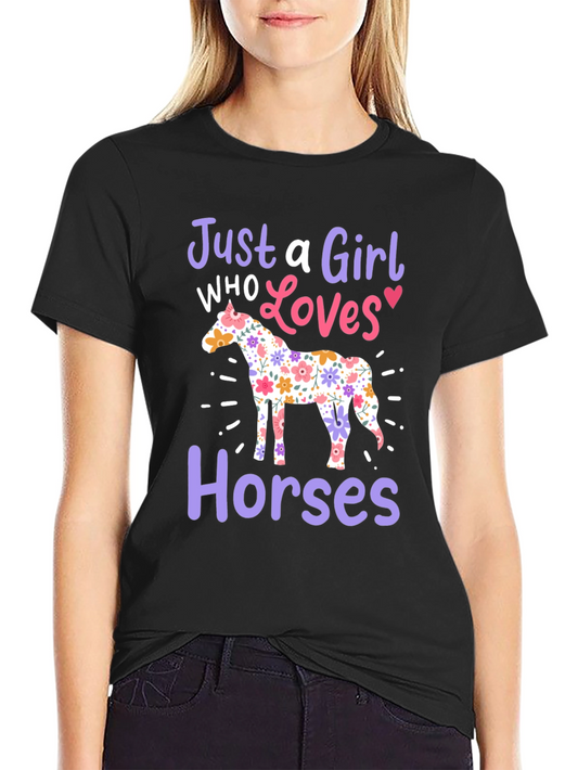 Just A Girl Who Loves Horses T-Shirt