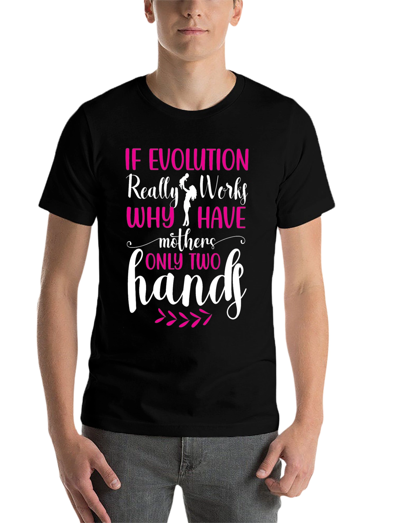 Funny Mothers Day T-Shirt - Evolution Quote