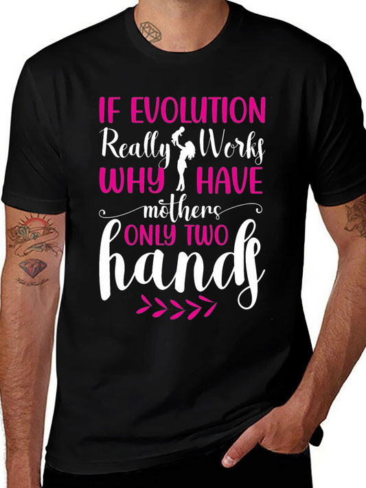 Funny Mothers Day T-Shirt - Evolution Quote