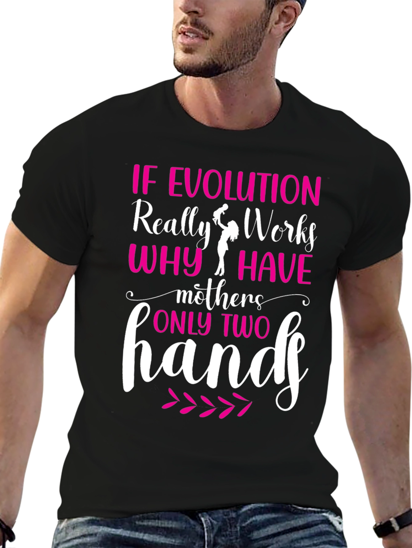 Funny Mothers Day T-Shirt - Evolution Quote