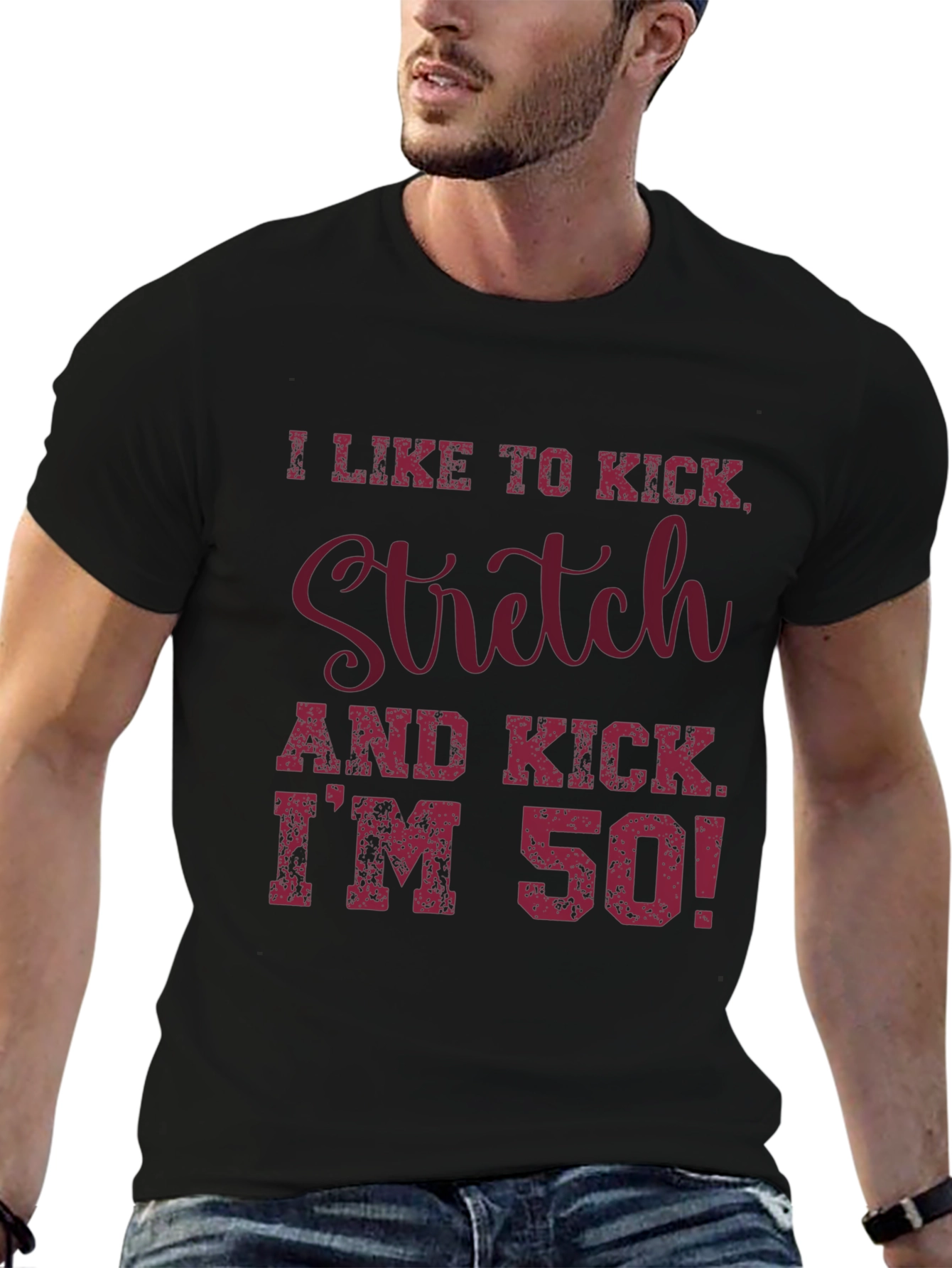 I Like to Kick Stretch T-Shirt - 50th Birthday