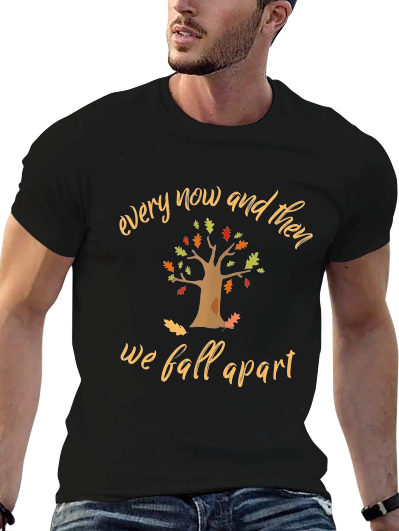 Every Now and Then T-Shirt - Fall Season Tee