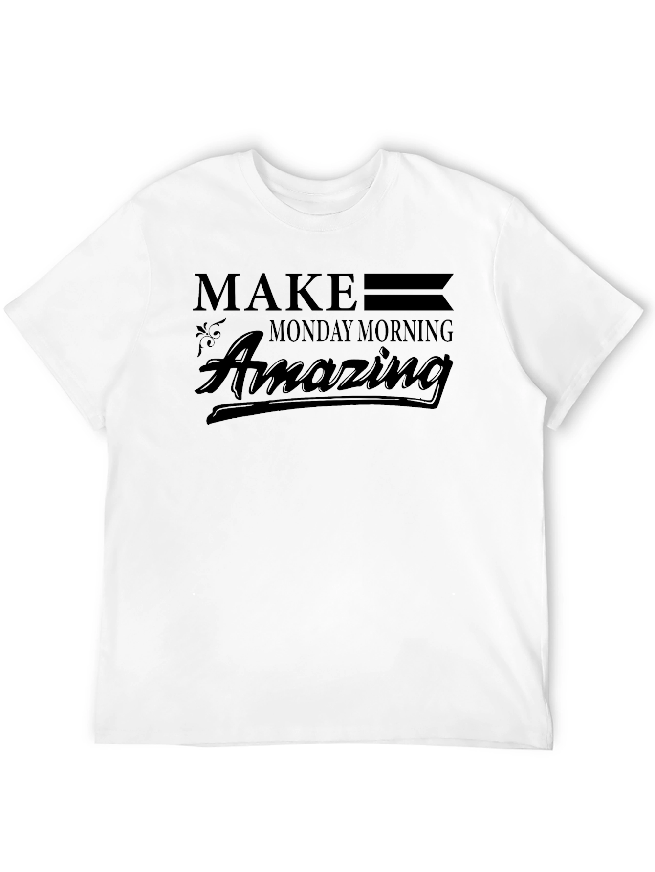 Make Monday Morning Amazing Black T-Shirt