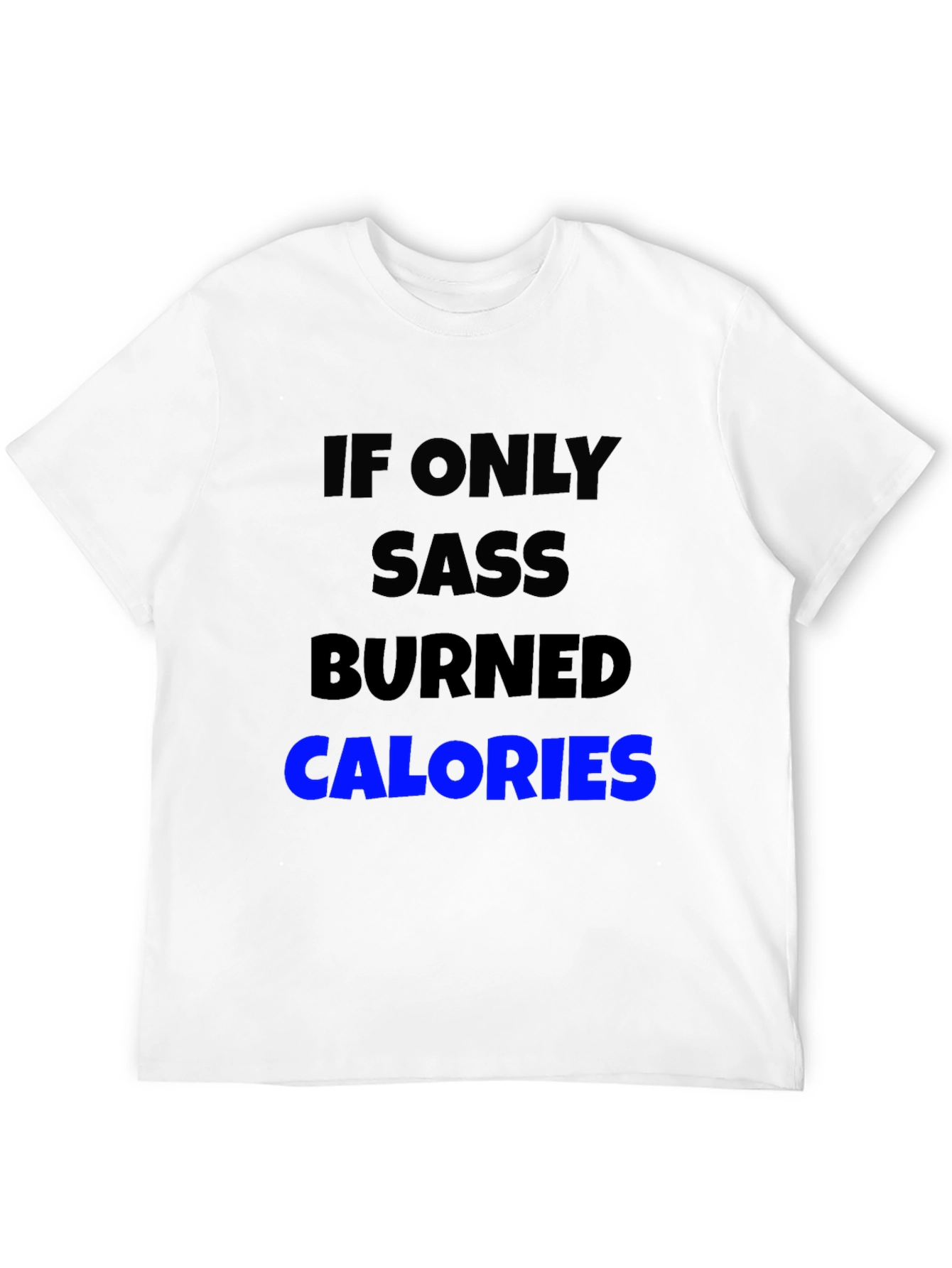 Sass Burns Calories Graphic Tee
