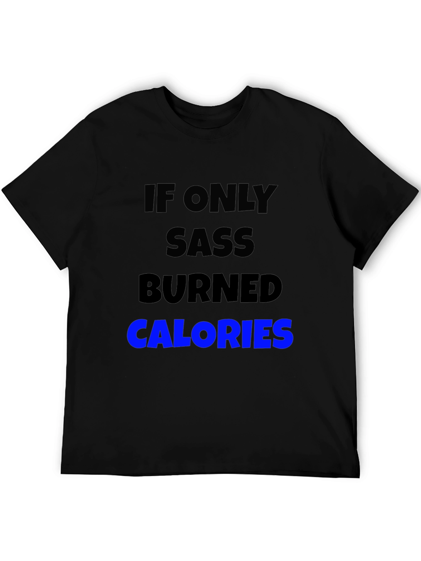 Sass Burns Calories Graphic Tee