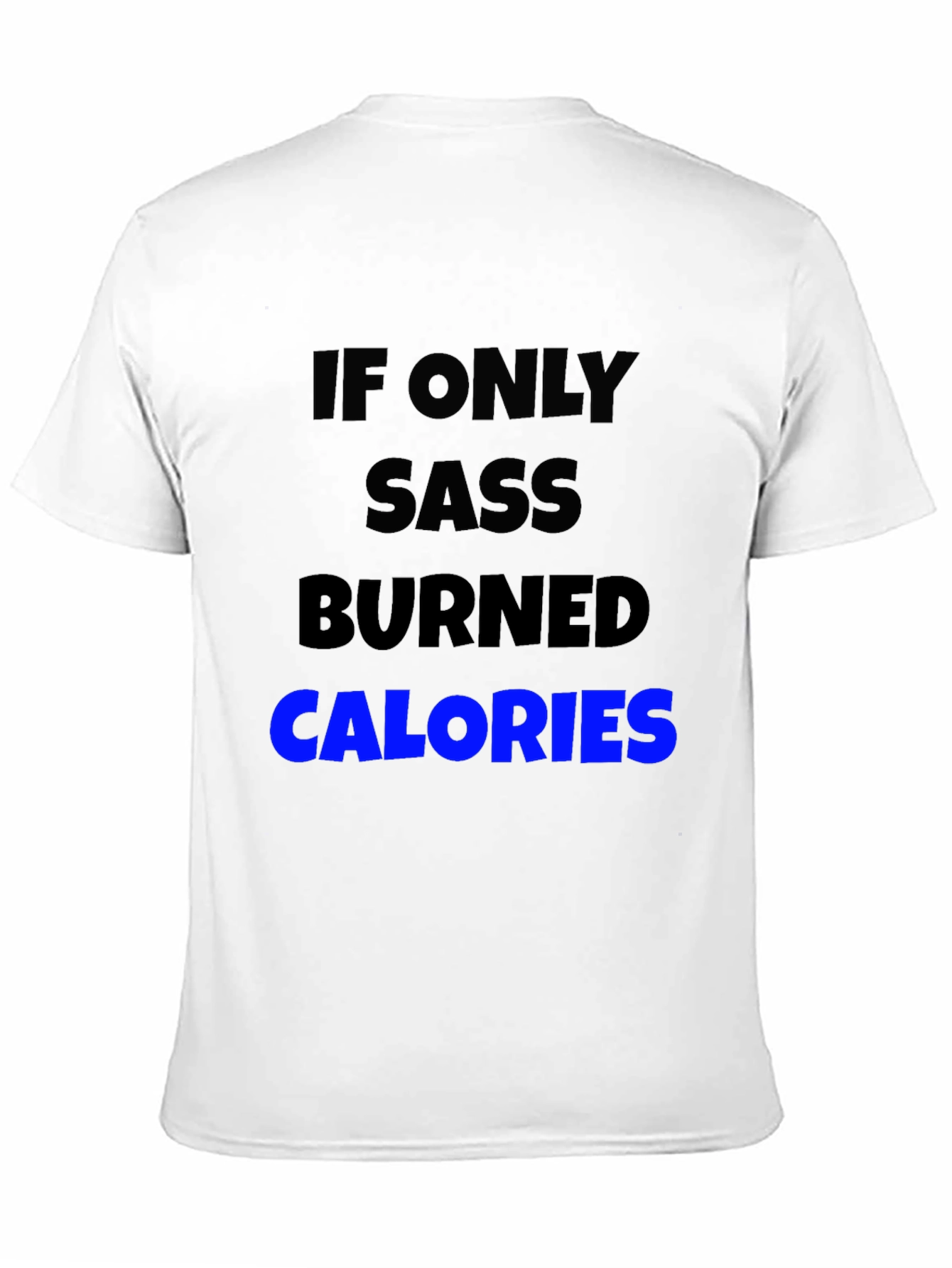 Sass Burns Calories Graphic Tee