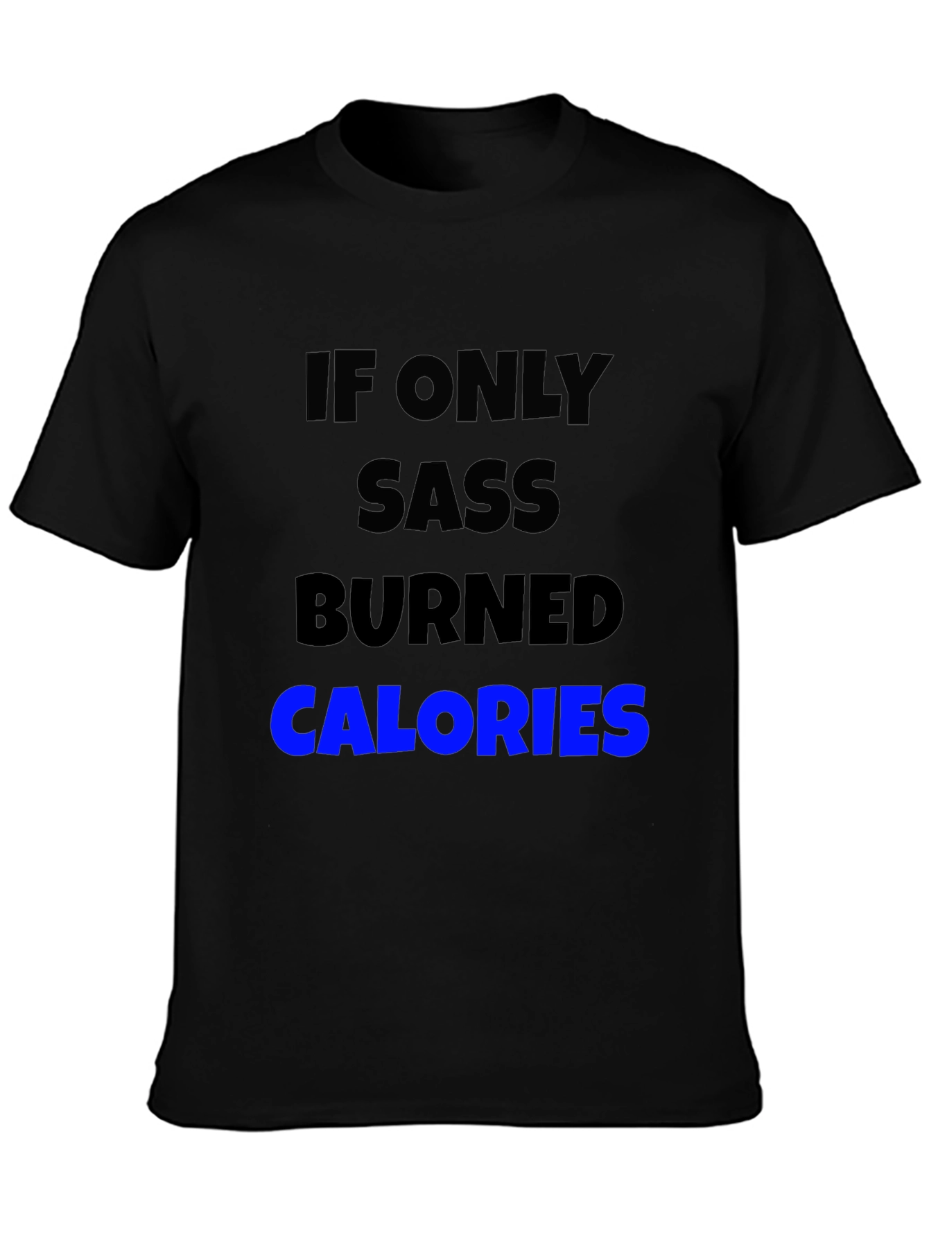 Sass Burns Calories Graphic Tee