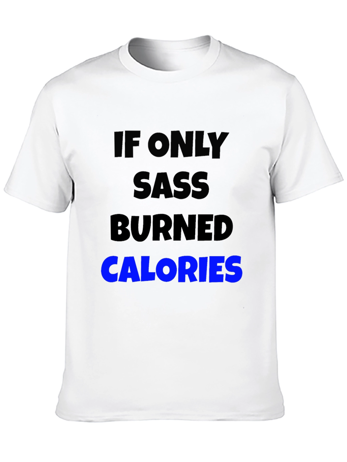 Sass Burns Calories Graphic Tee