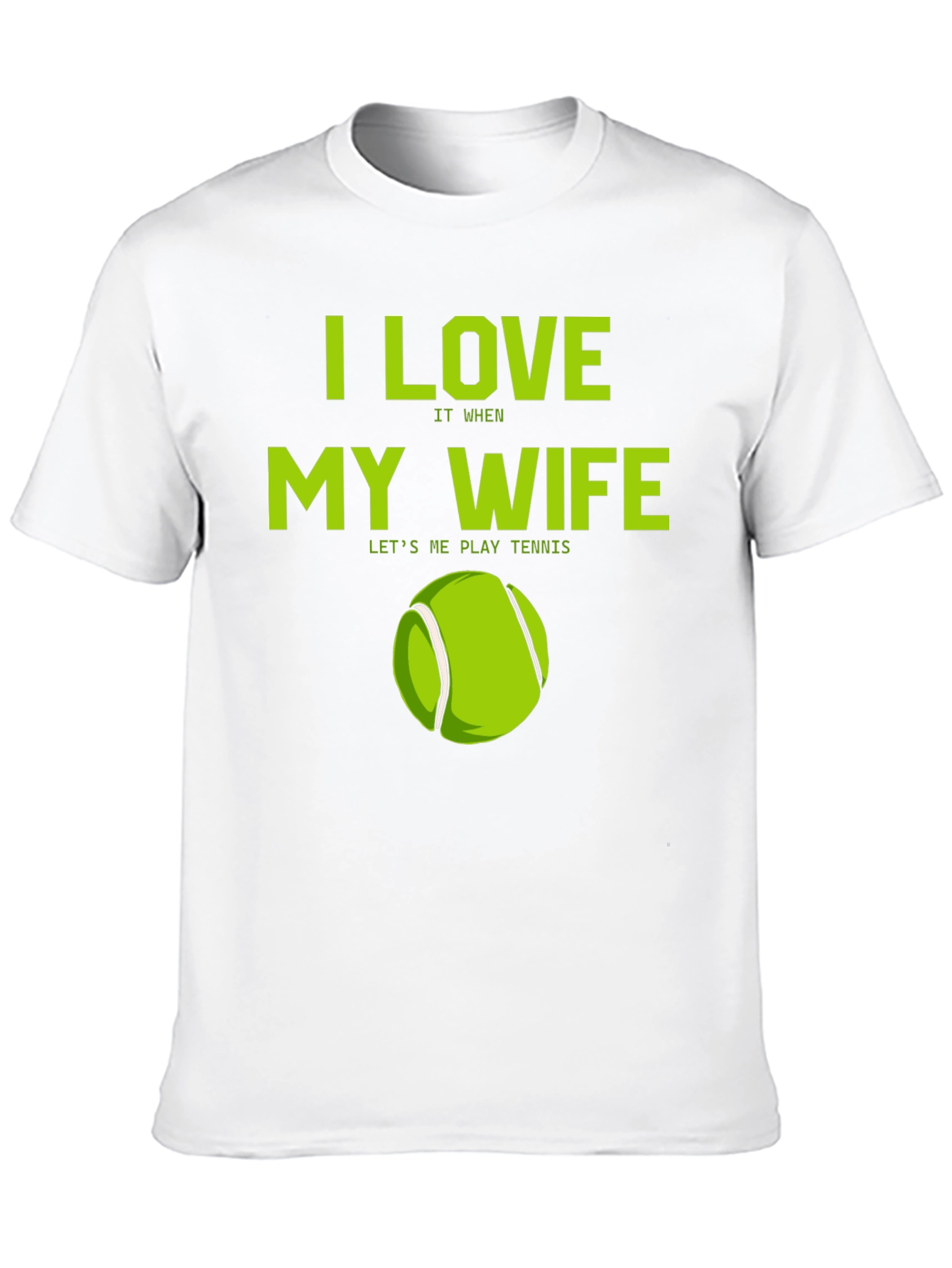 I Love My Wife Tennis T-Shirt