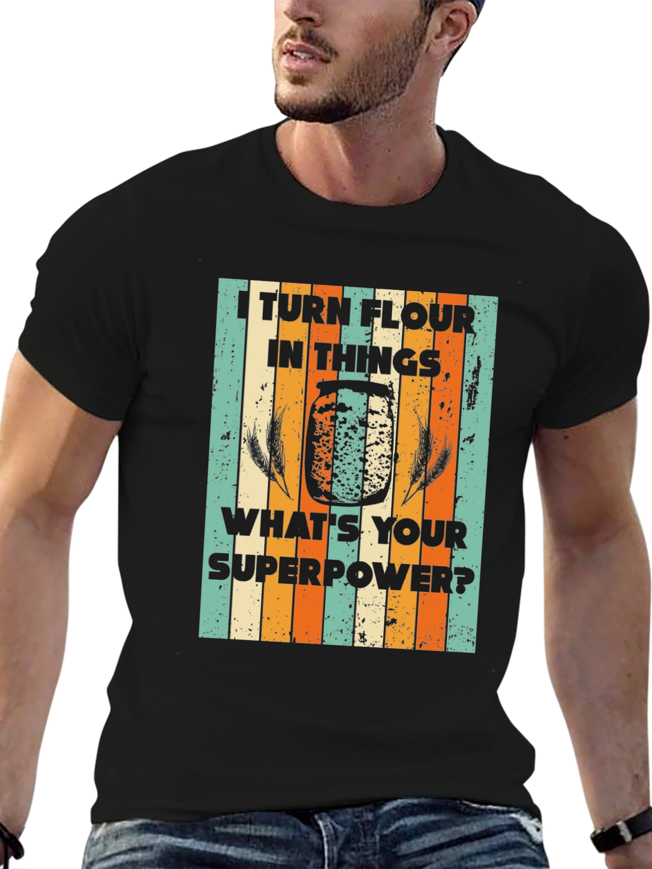 I Turn Flour Into Things T-Shirt