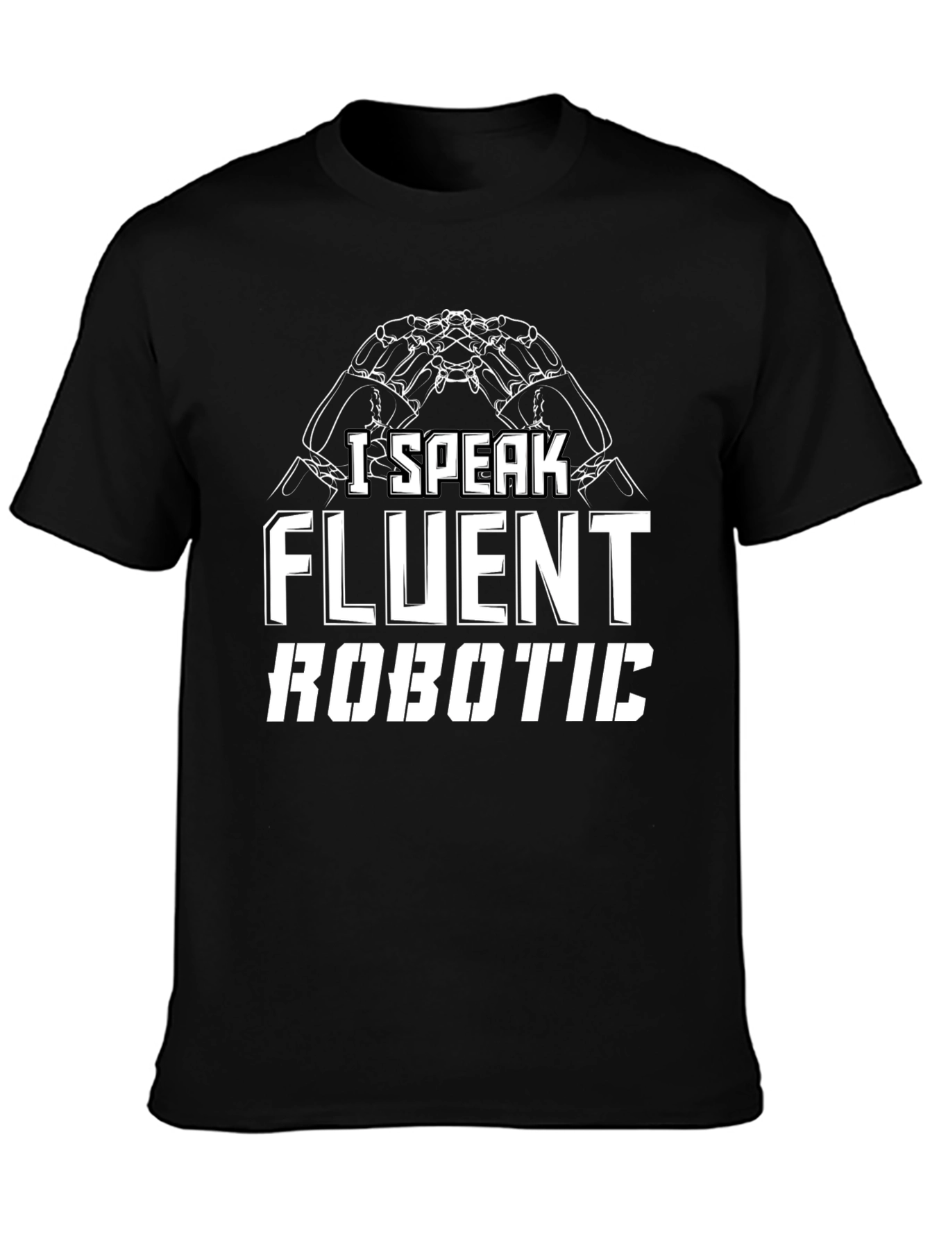 I Speak Fluent Robotic T-Shirt - Funny Geek Tee