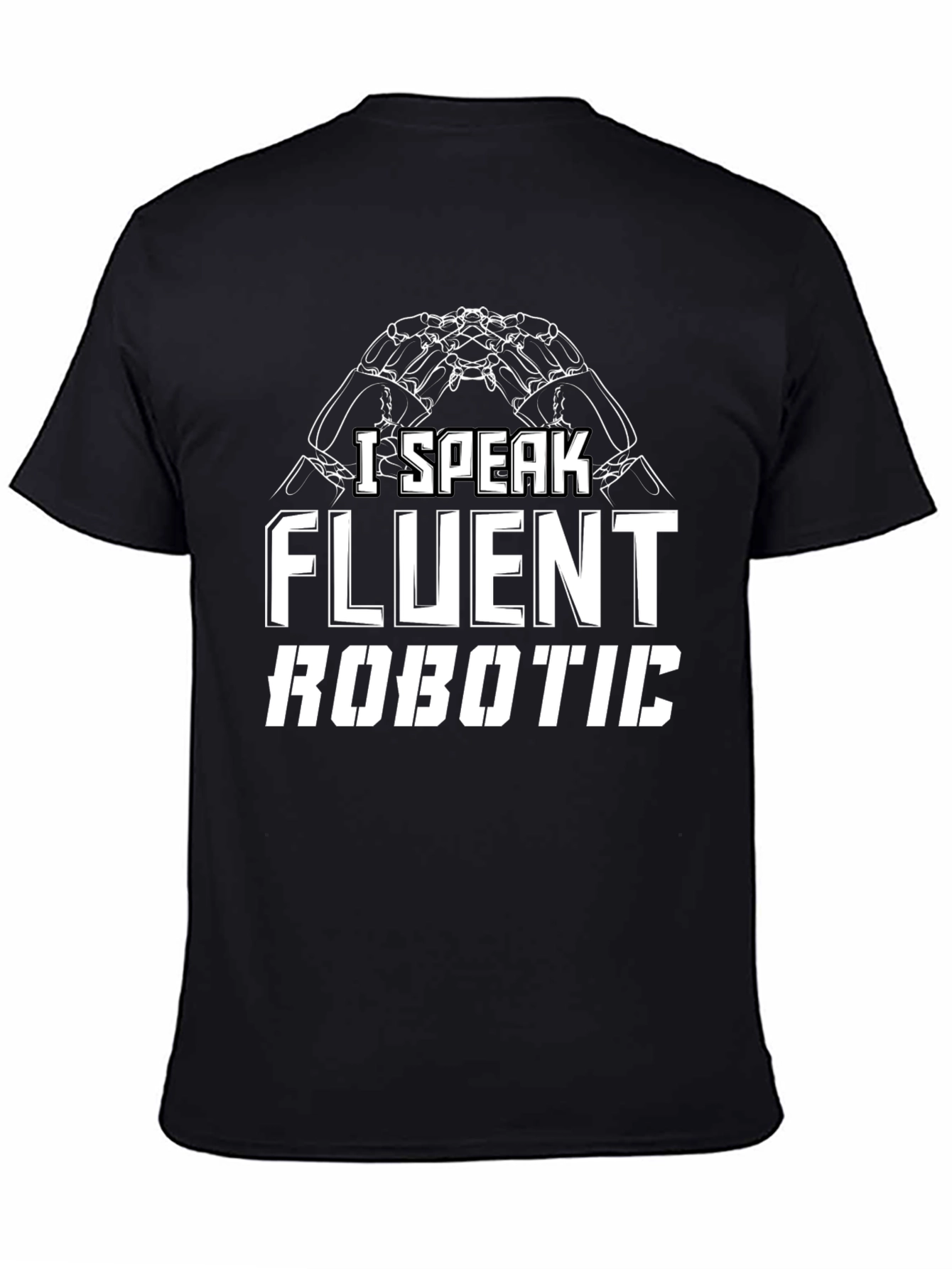I Speak Fluent Robotic T-Shirt - Funny Geek Tee