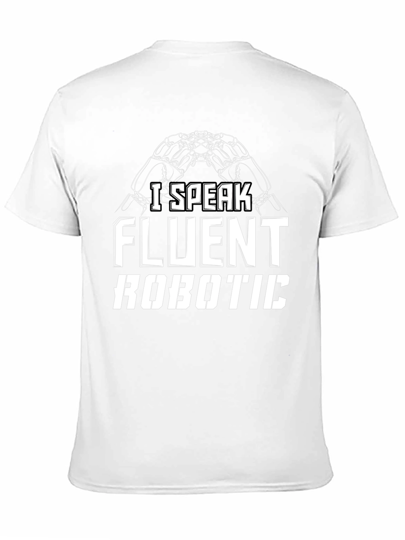 I Speak Fluent Robotic T-Shirt - Funny Geek Tee