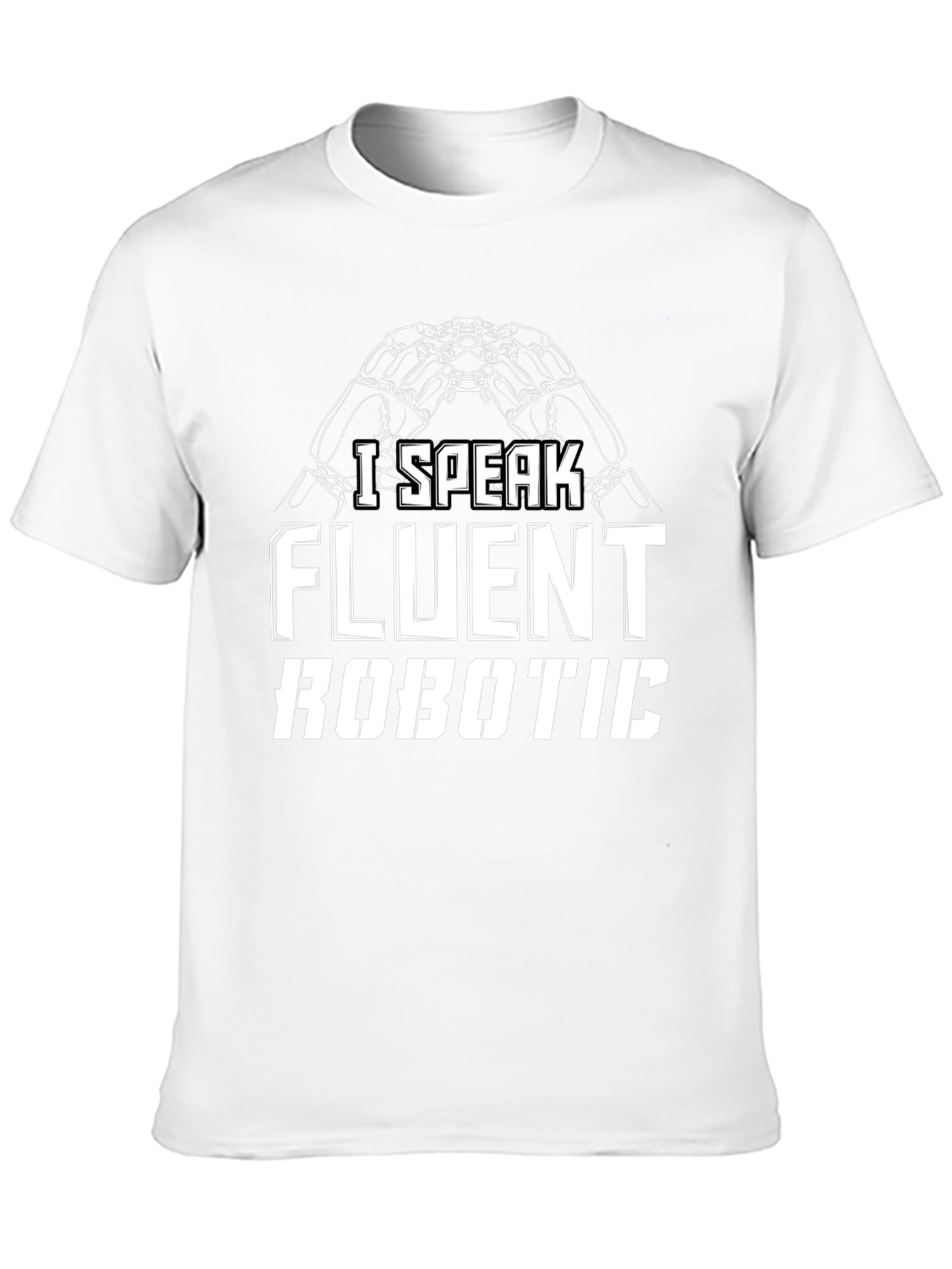 I Speak Fluent Robotic T-Shirt - Funny Geek Tee