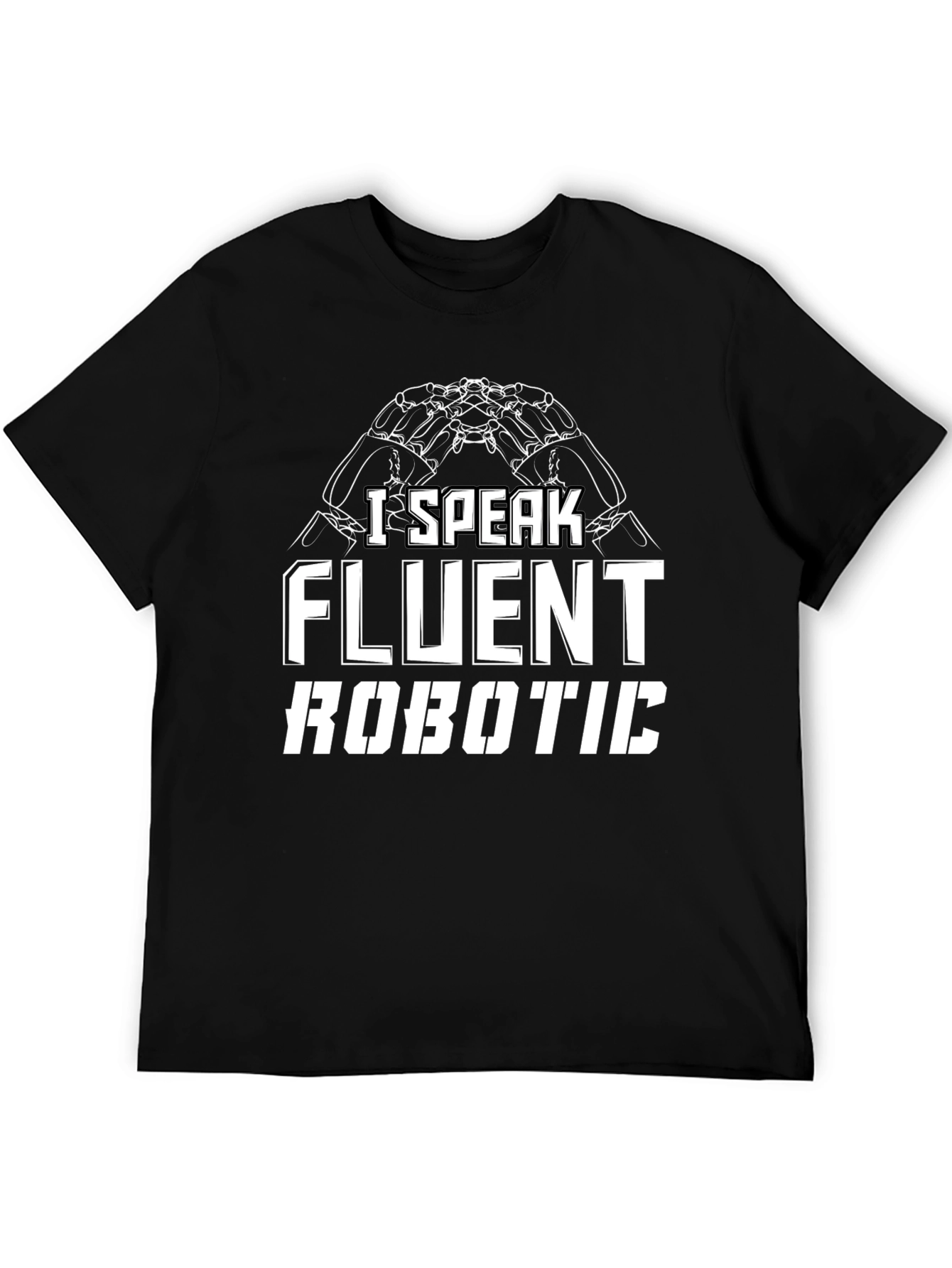 I Speak Fluent Robotic T-Shirt - Funny Geek Tee