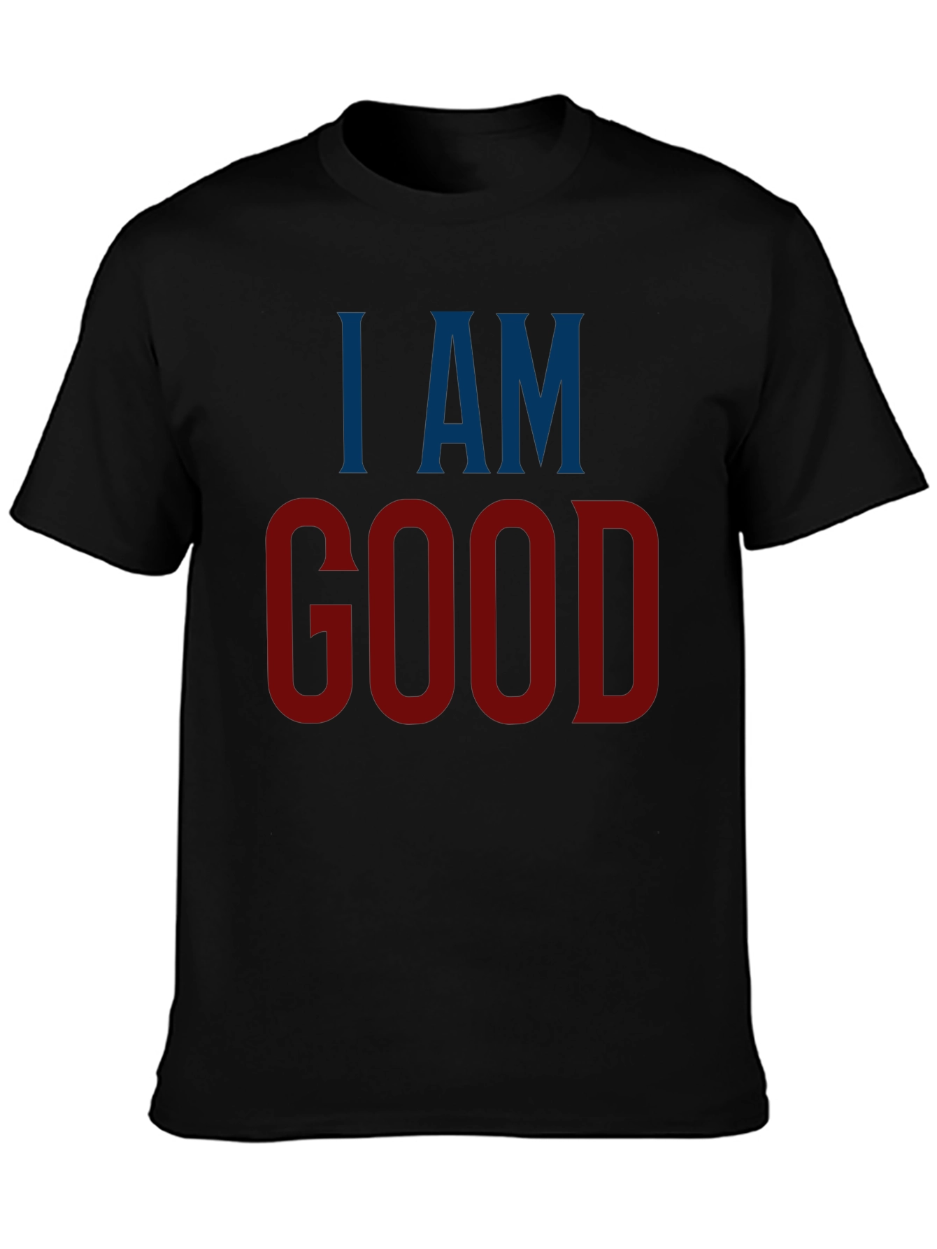 I AM GOOD Graphic Tee - Stylish Statement T-Shirt