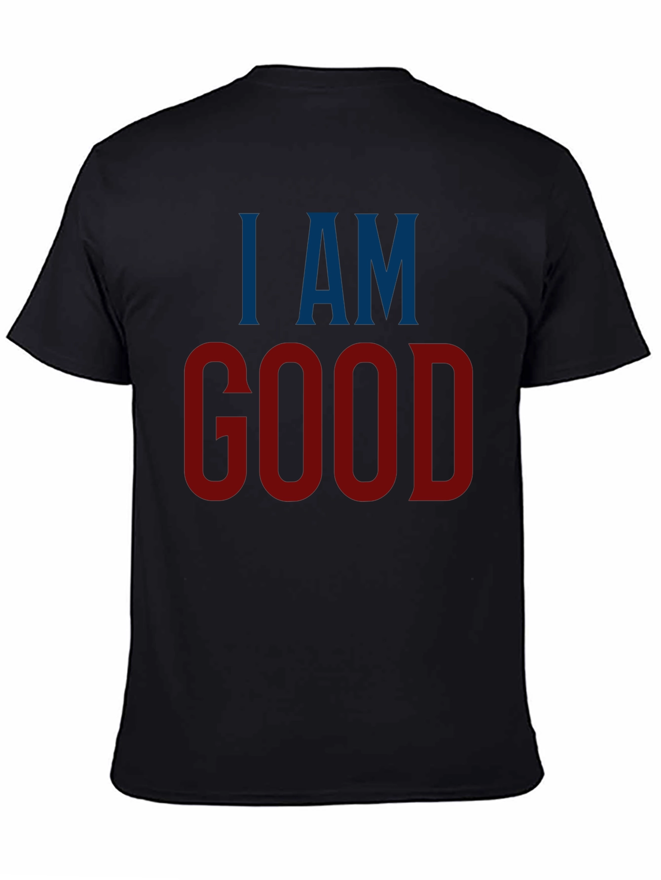 I AM GOOD Graphic Tee - Stylish Statement T-Shirt