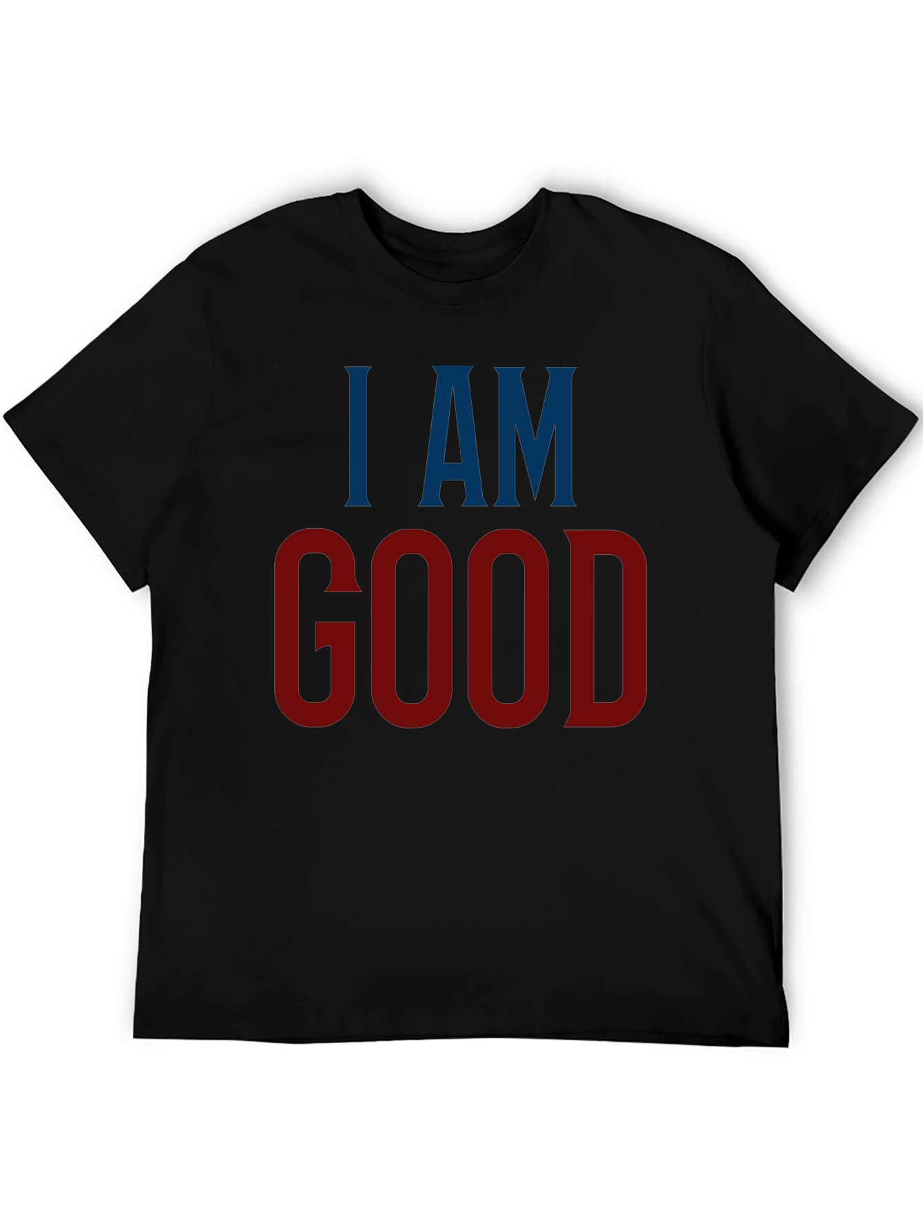 I AM GOOD Graphic Tee - Stylish Statement T-Shirt