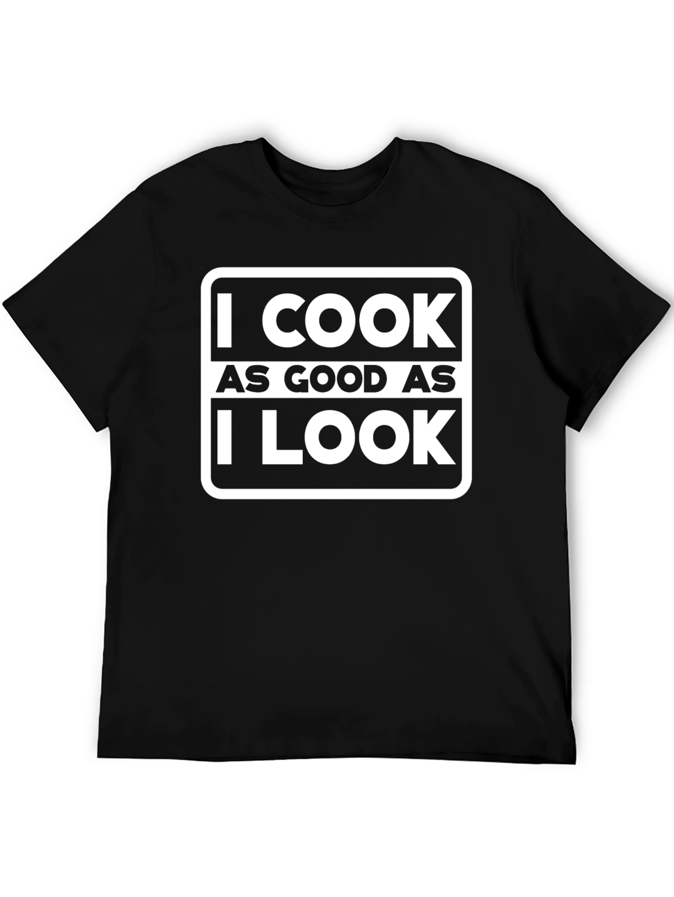 I Cook As Good As I Look Graphic Tee