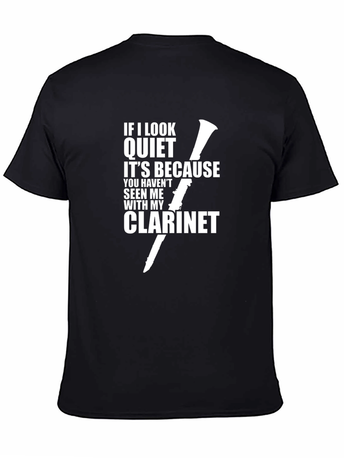 Funny Clarinet T-Shirt - If I look Quiet