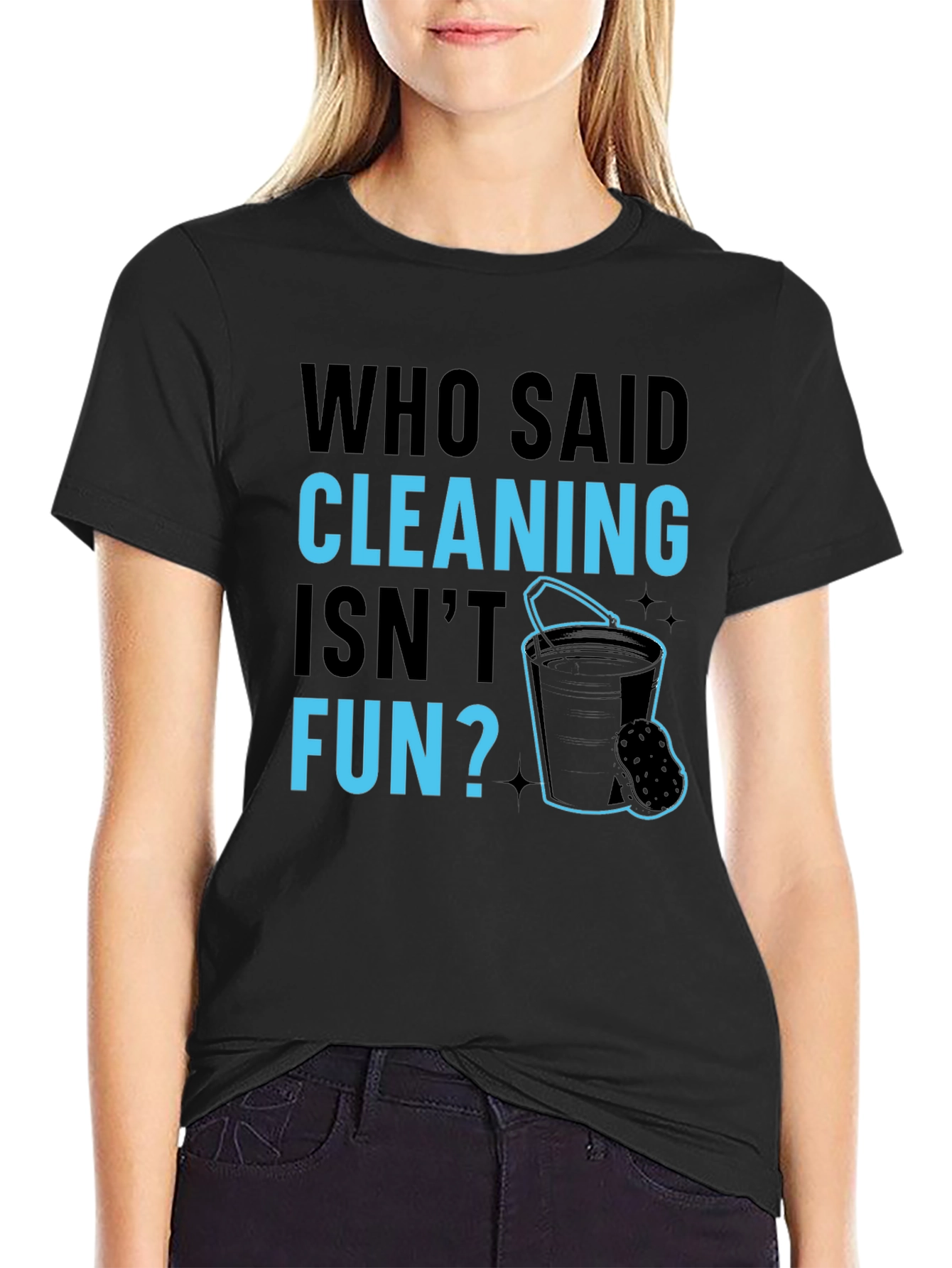 Funny Cleaning T-Shirt - Who Said Cleaning Isnt Fun?